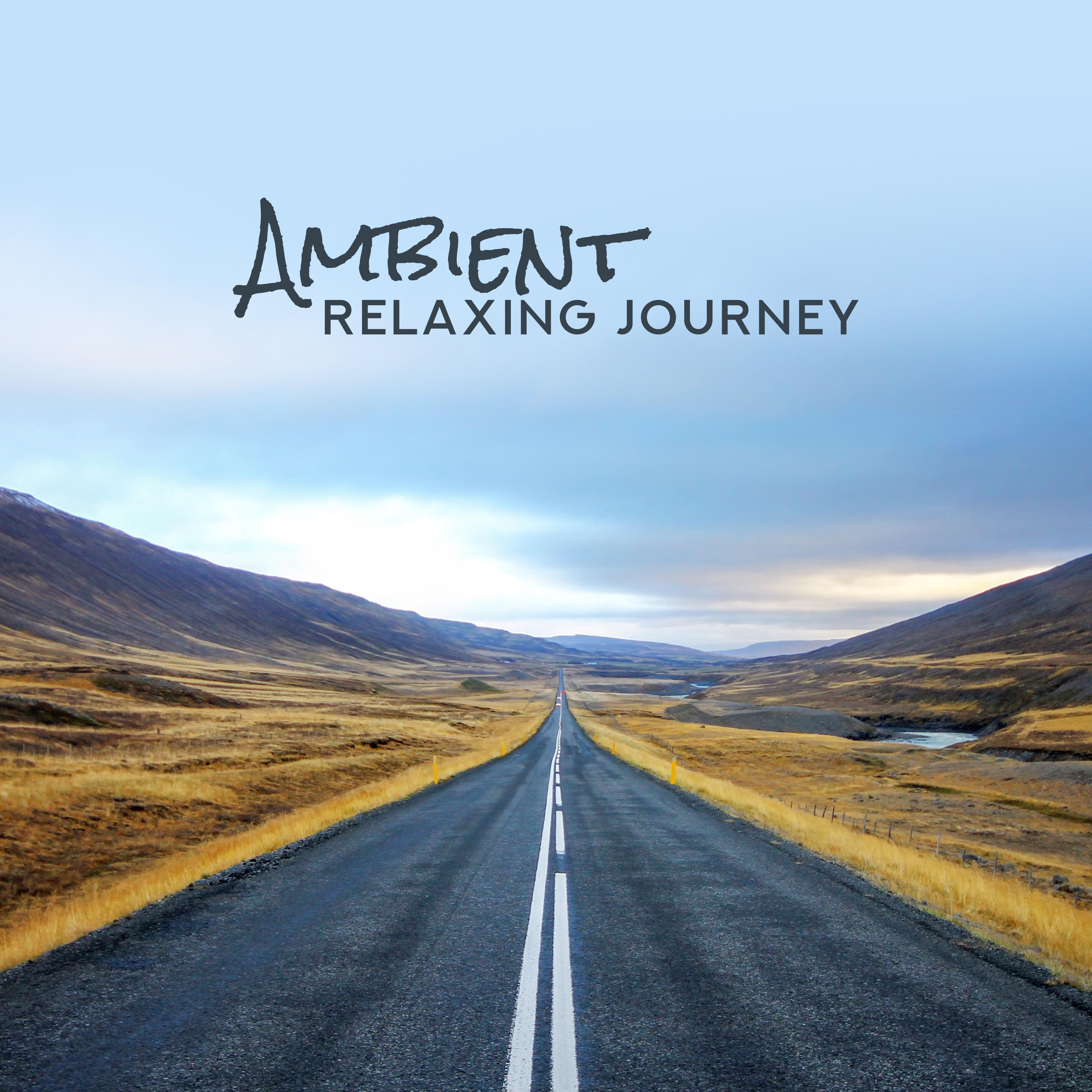 Ambient Relaxing Journey: New Age 2019 Selection of Most Relaxing Music with Melodies Played on Piano, Sax, Violin, Harp & Other