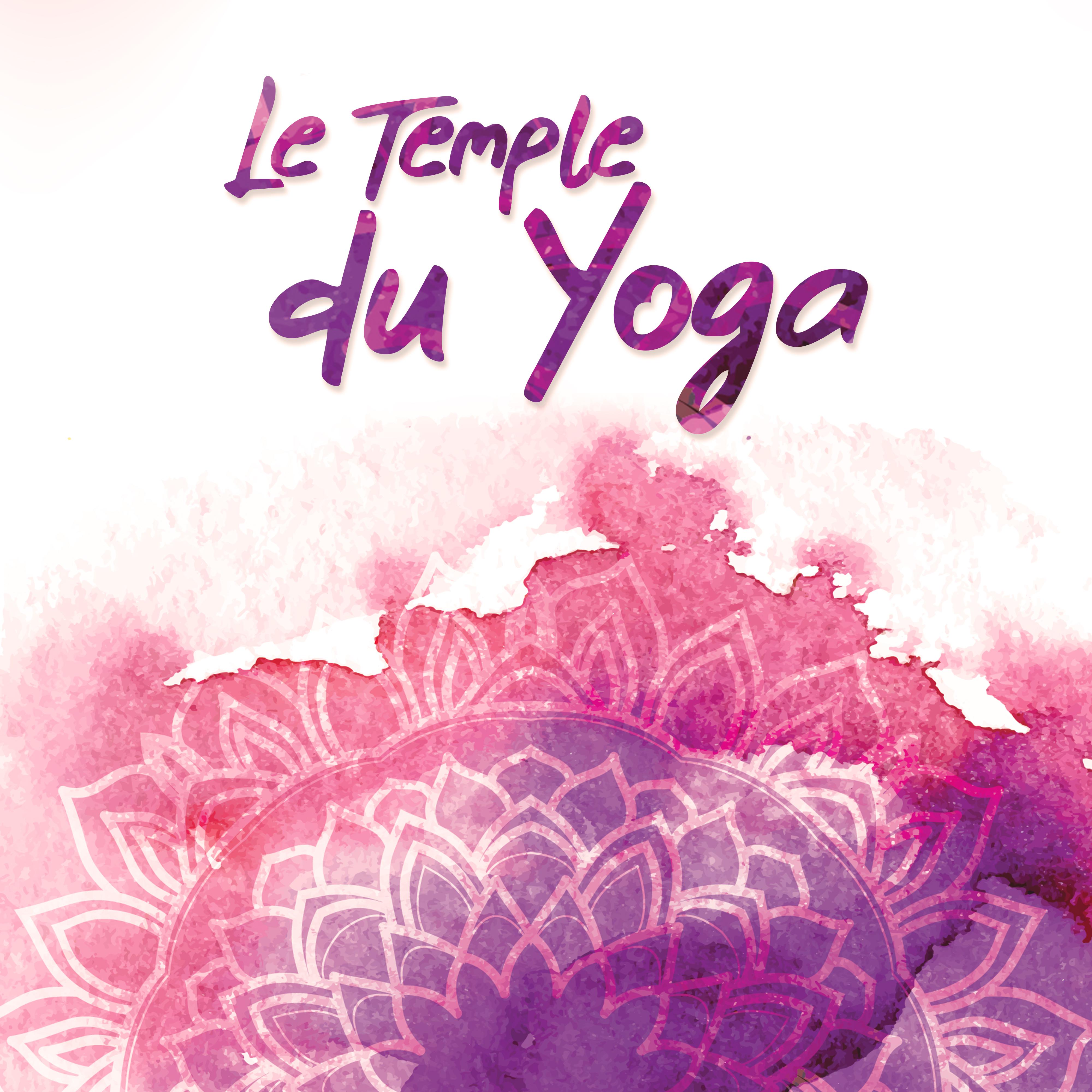 Le Temple du Yoga - Collection de Musique New Age 2019 pour Méditation et Relaxation