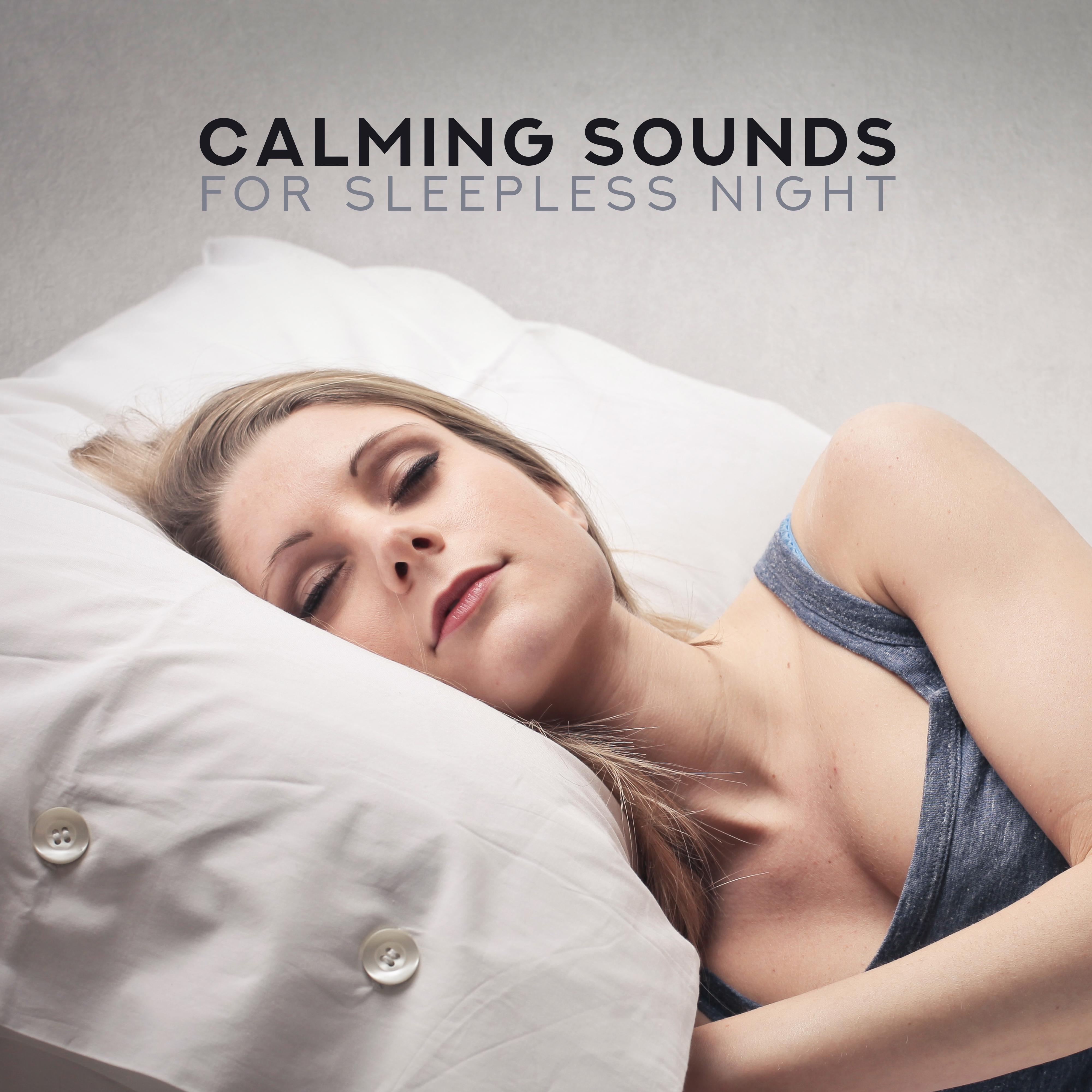 Calming Sounds for Sleepless Night: Cure for Insomnia, Healing Music for Deeper Sleep, Gentle Lullabies, Stress Relief, Calm Down, Ambient Chill, Zen, Lounge, Soft Sleep Songs
