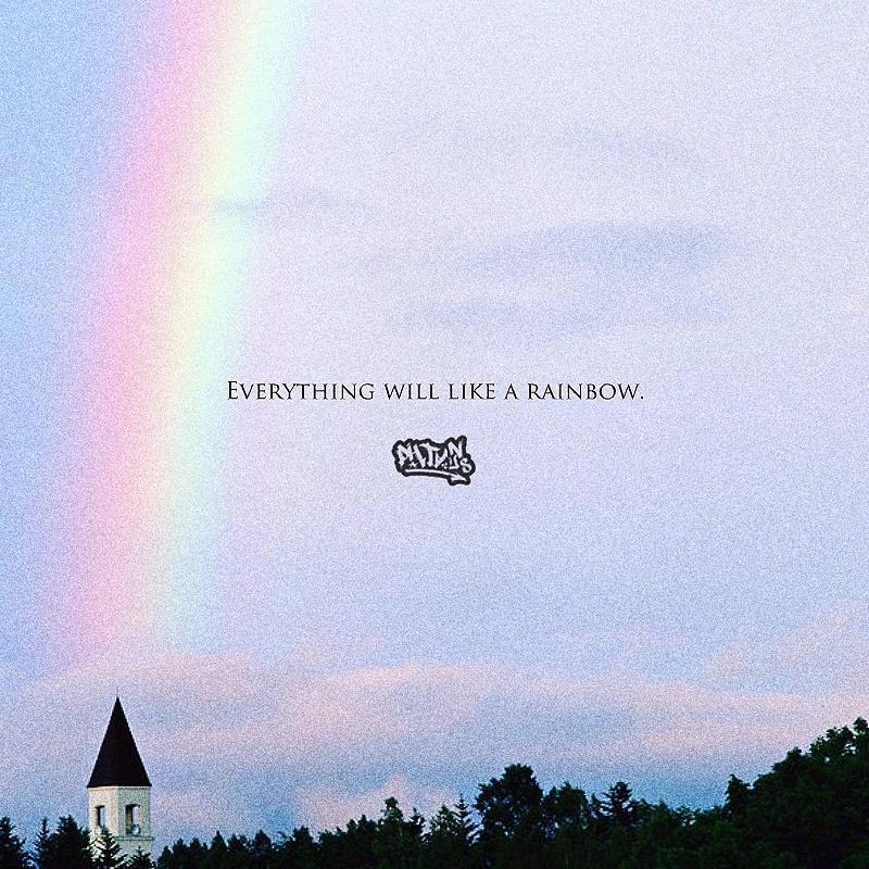 Everything will like a rainbow