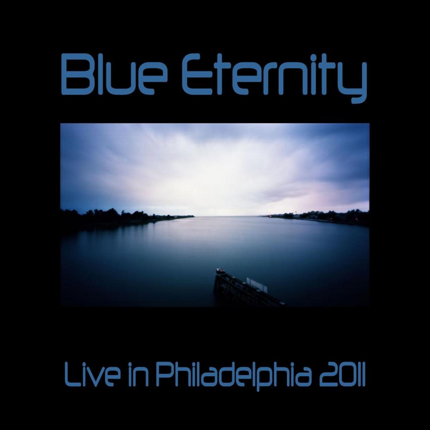 Blue Eternity (Live in Philadelphia 2011)