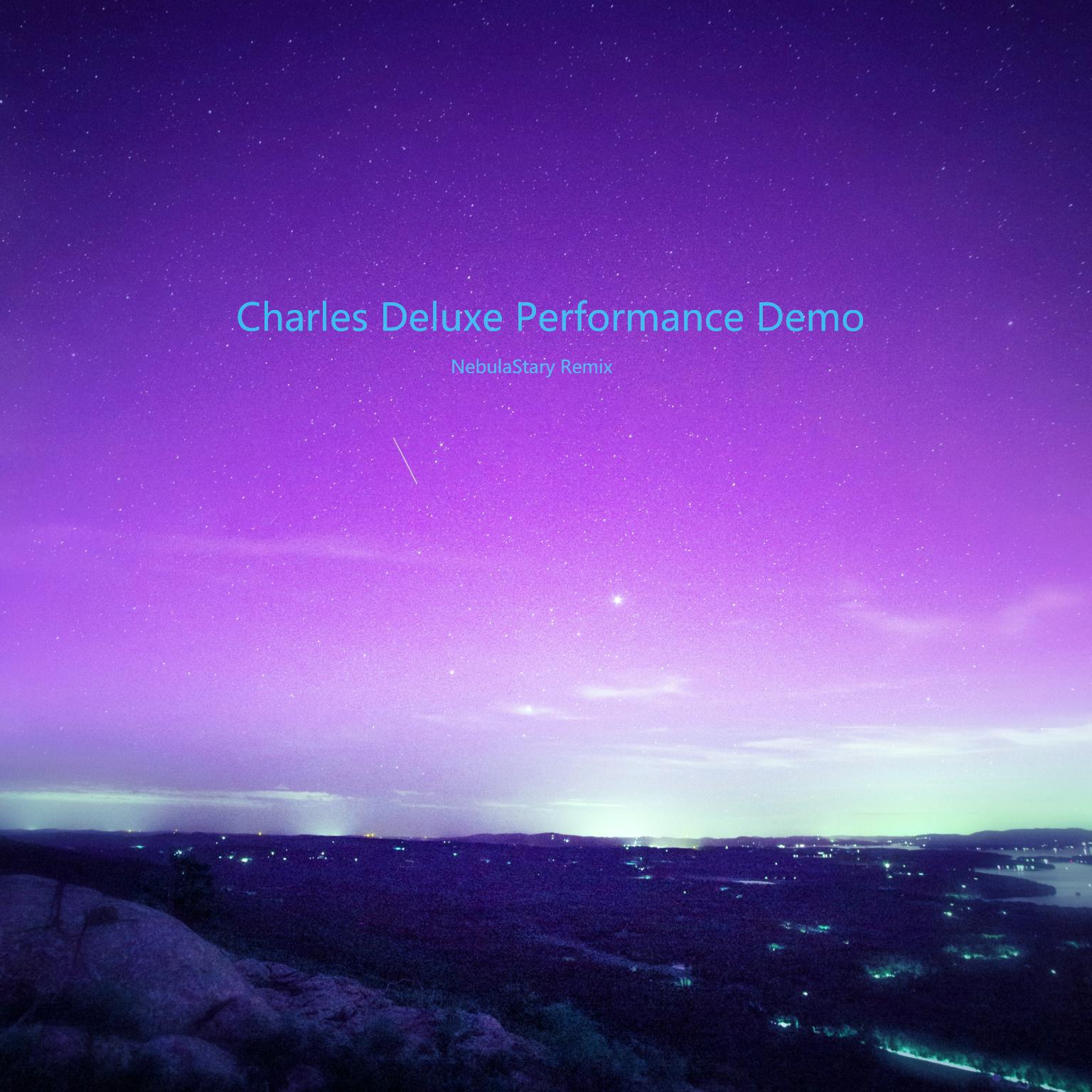 Charles Deluxe Performance Demo（NebulaStary remix）