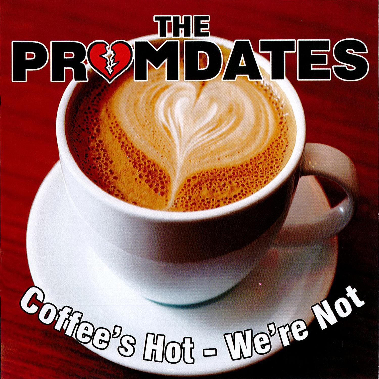 Coffee's Hot, We're Not