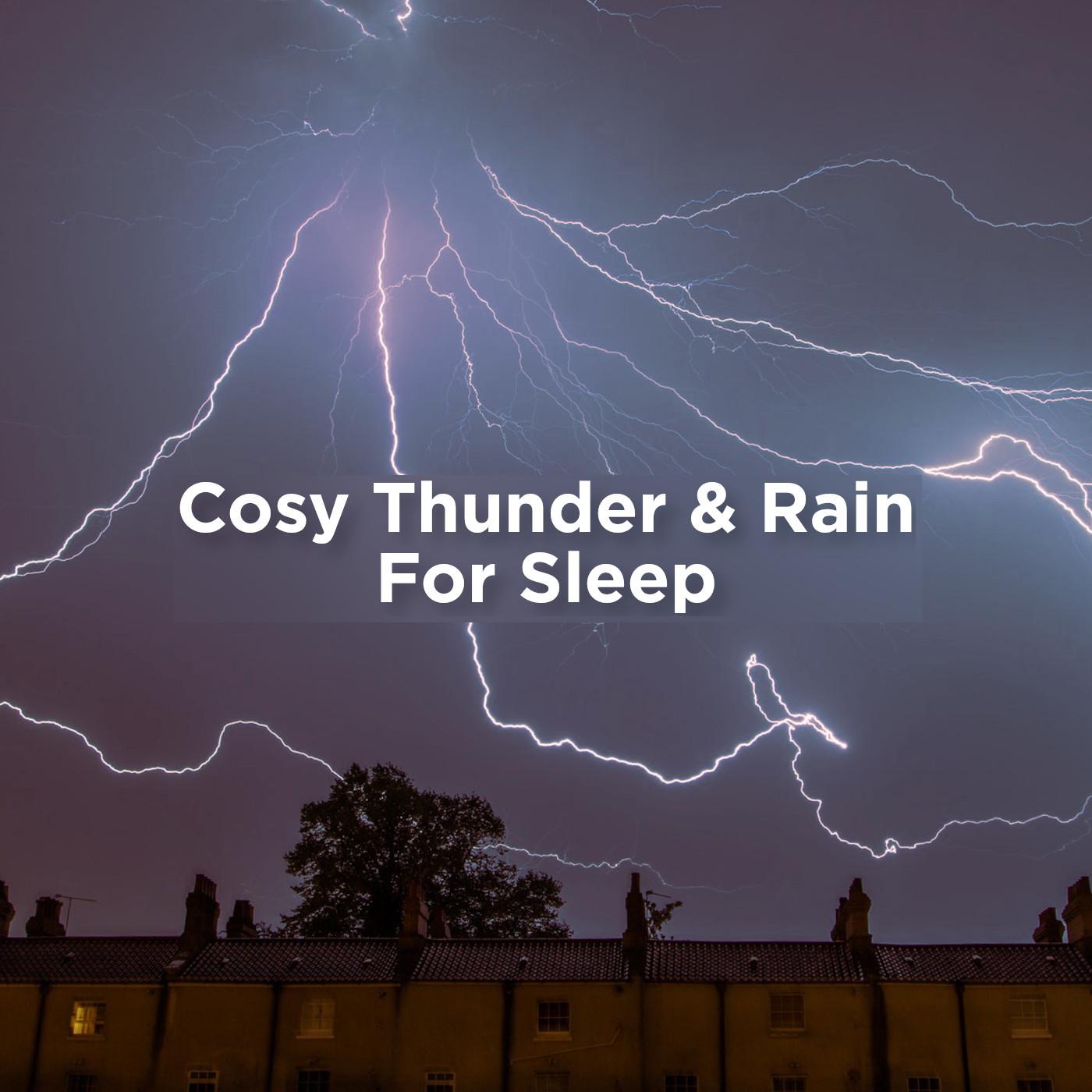 Cosy Thunder & Rain For Sleep