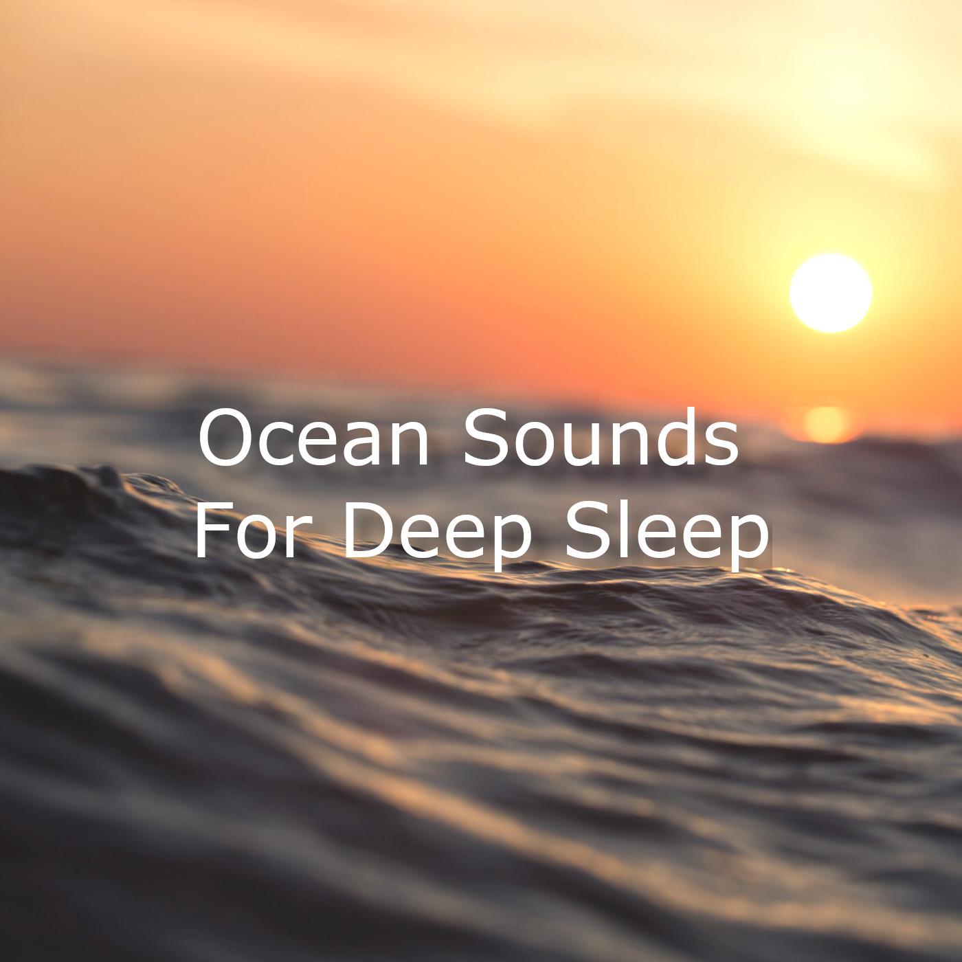 Ocean Sounds For Deep Sleep