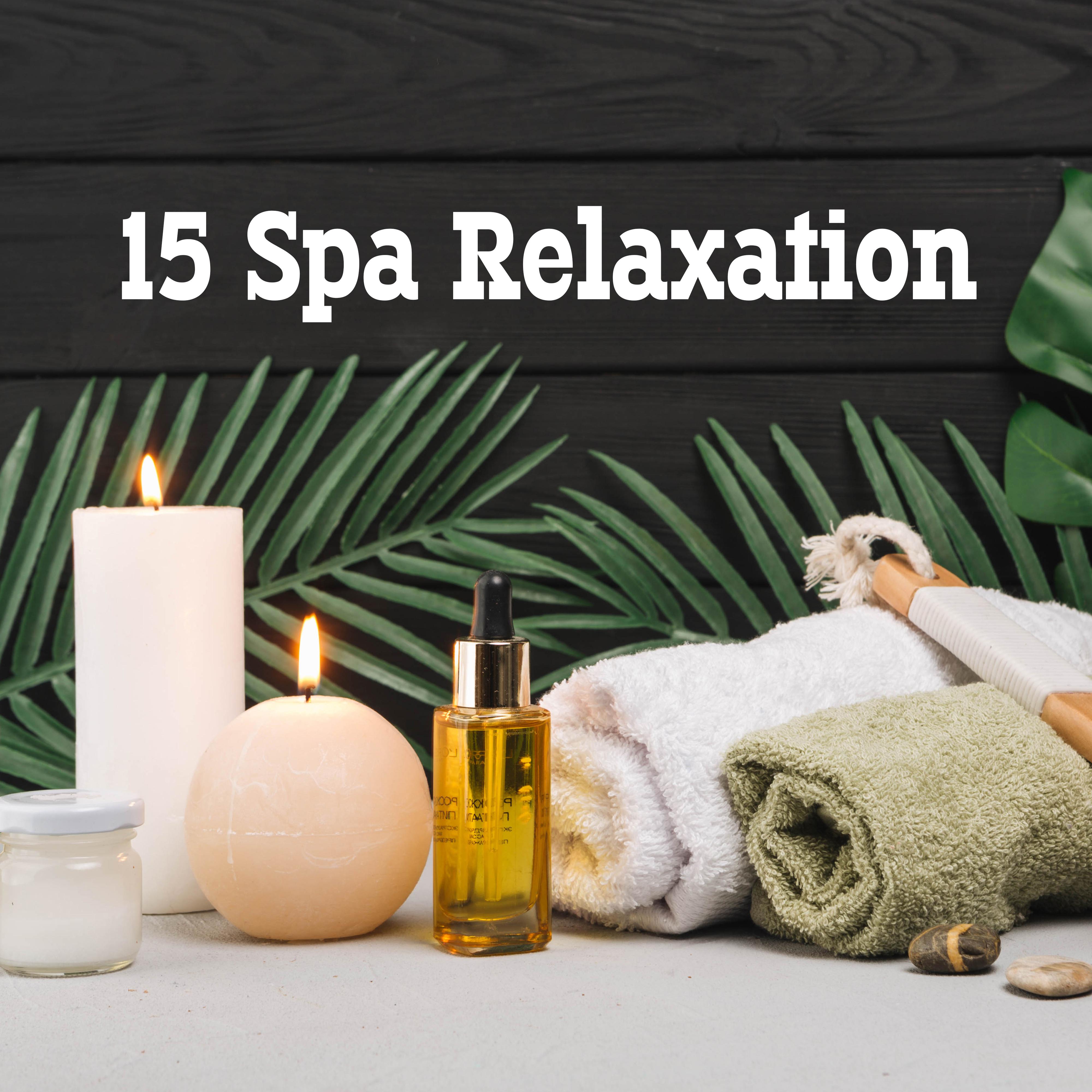 15 Spa Relaxation: Deep Rest, Relaxing Music Therapy, Reduce Stress, Massage Music, Lounge, Pure Zen, Relaxing Spa Music 2019, Meditation Therapy, Inner Bliss, Deep Harmony