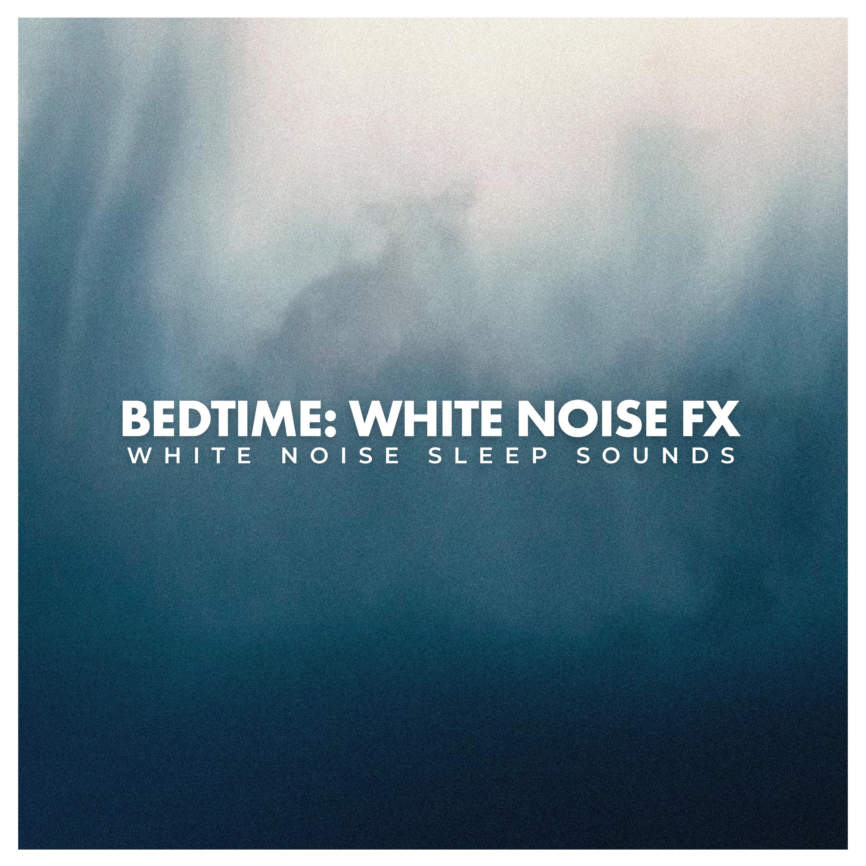 Bedtime: White Noise FX