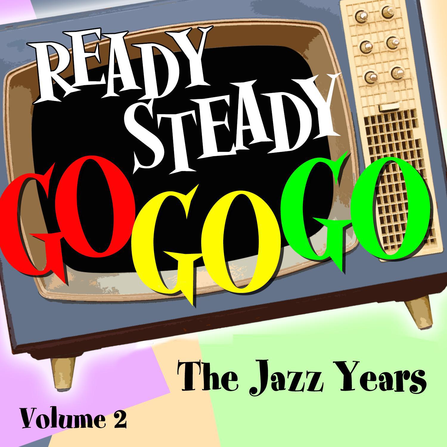 Ready Steady, Go Go Go - The Jazz Years, Vol. 2