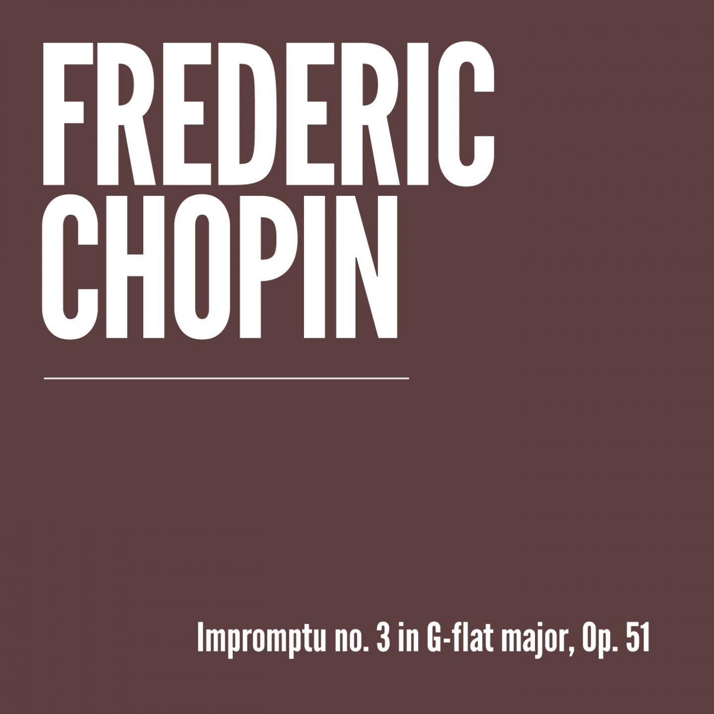 Chopin:Impromptu no. 3, Op. 51 in G-Flat Major