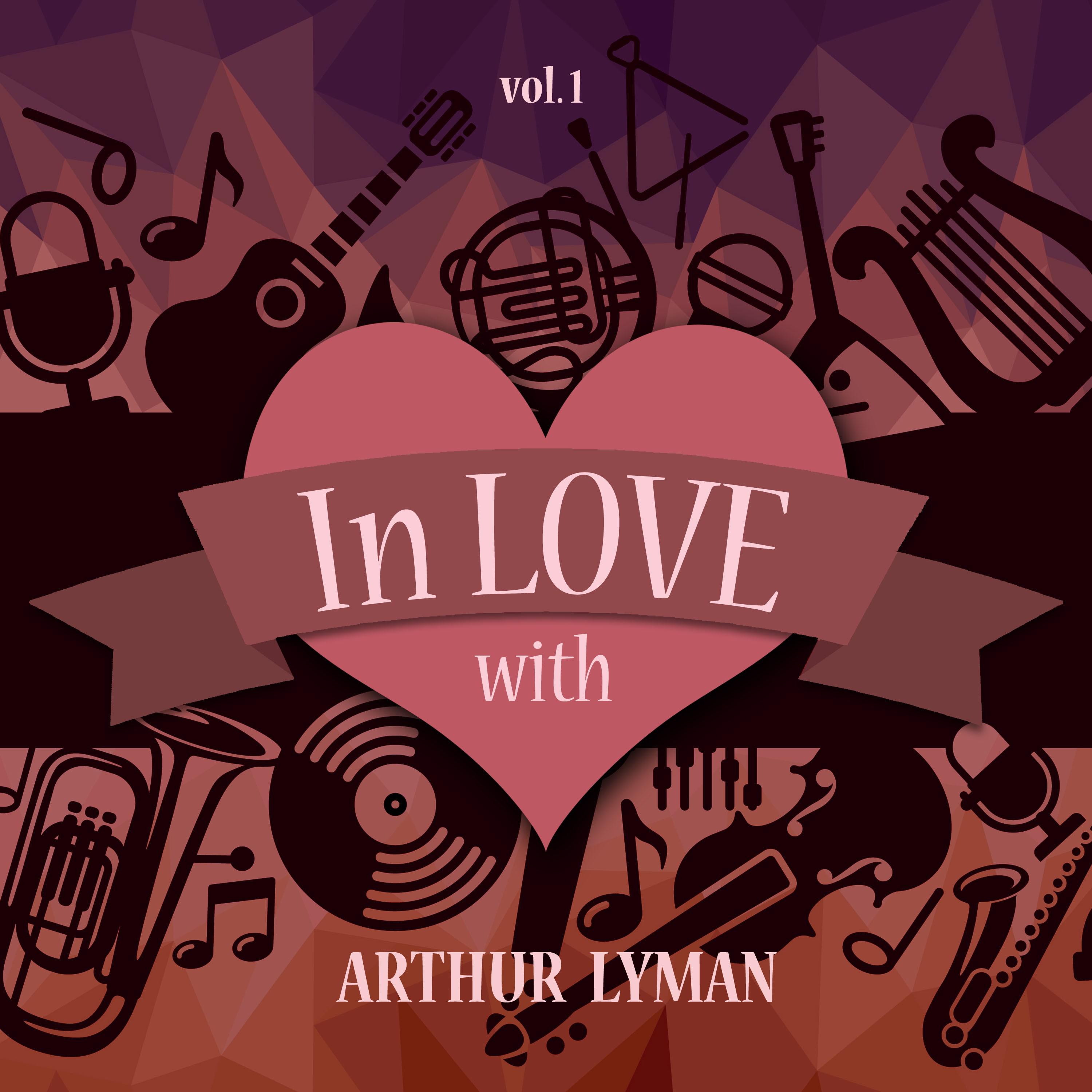 In Love with Arthur Lyman, Vol. 1