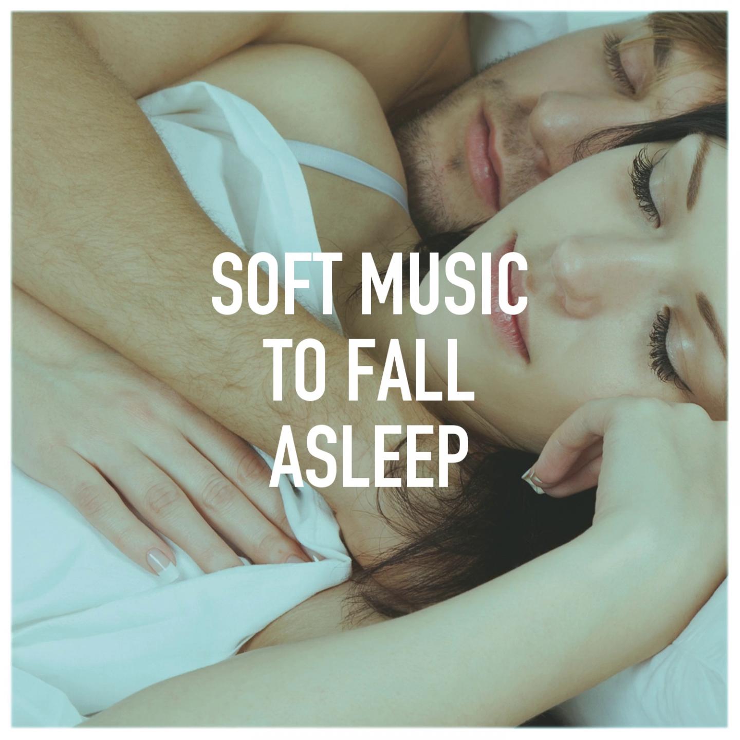 Soft Music to Fall Asleep