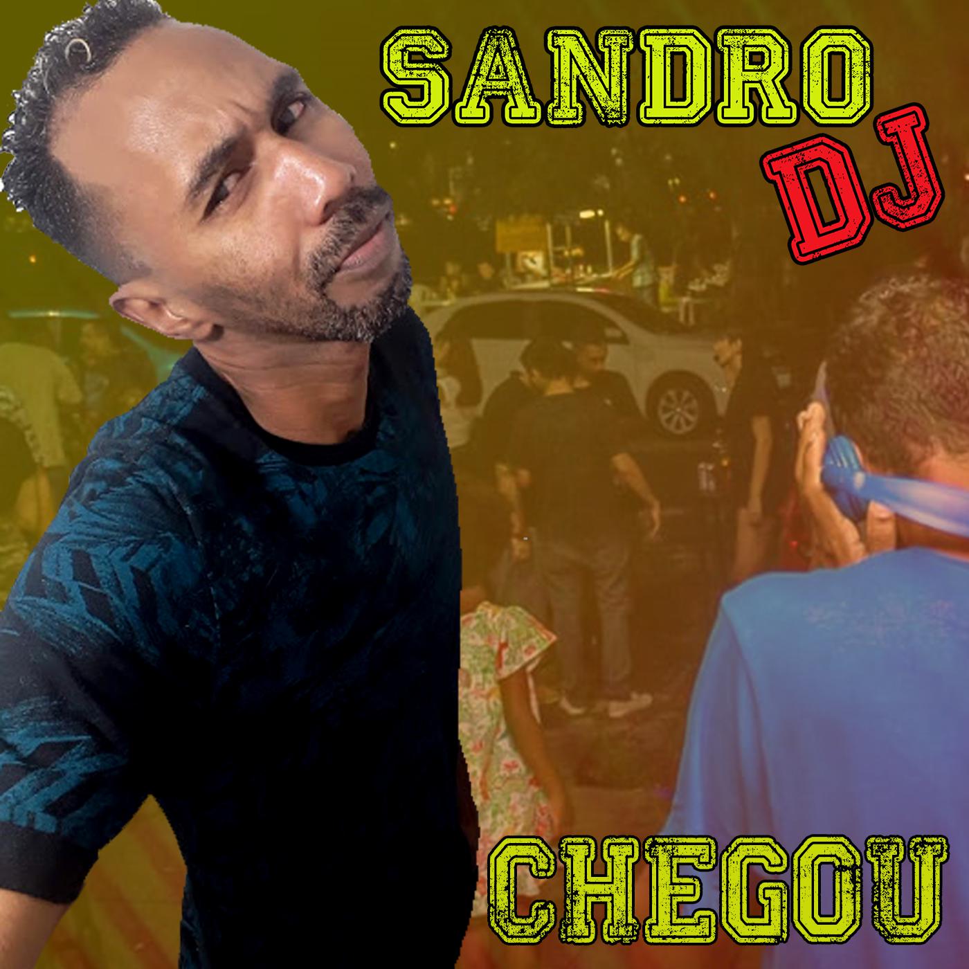 Sandro Dj Chegou