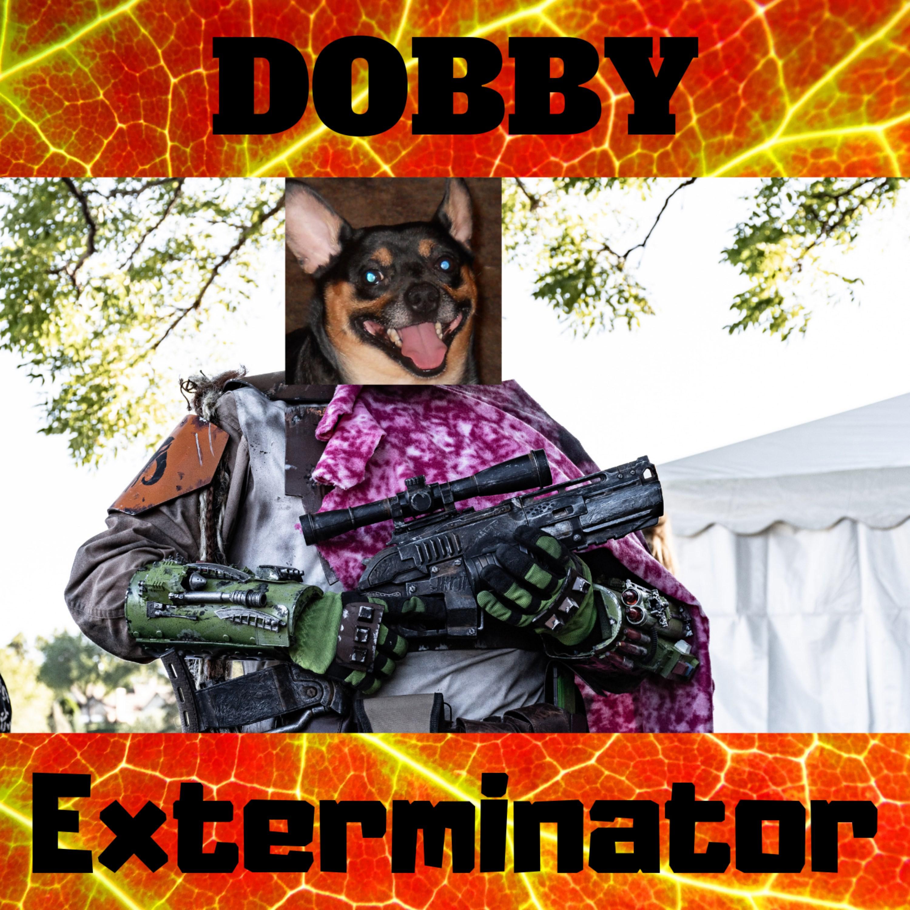 Dobby - Exterminator