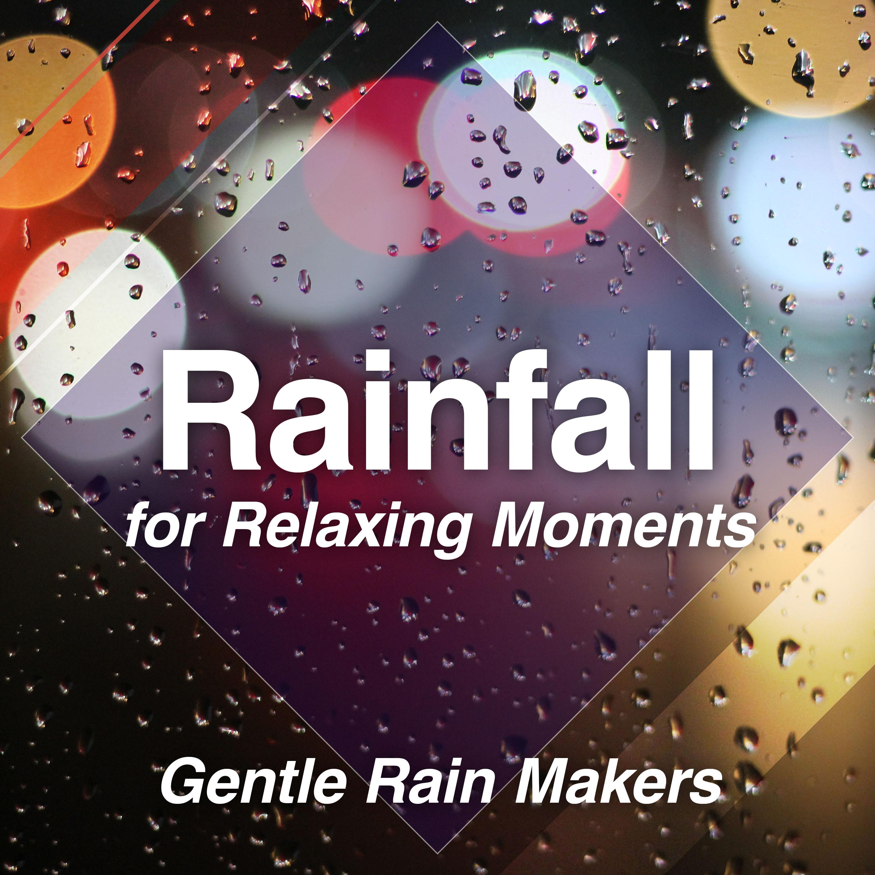 Rainfall for Relaxing Moments