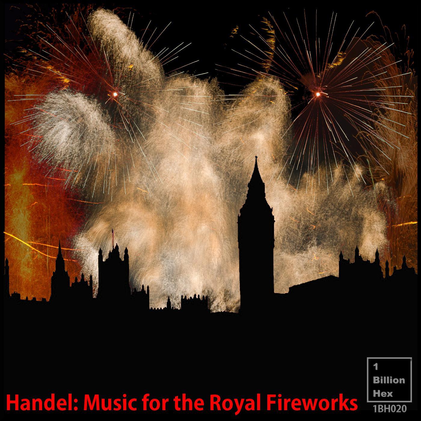 Handel: Music for the Royal Fireworks