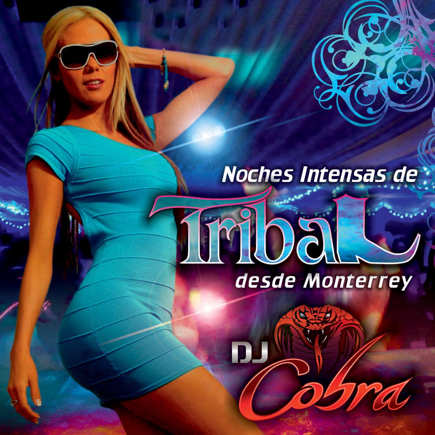 Noches Intensas De Tribal Desde Monterrey