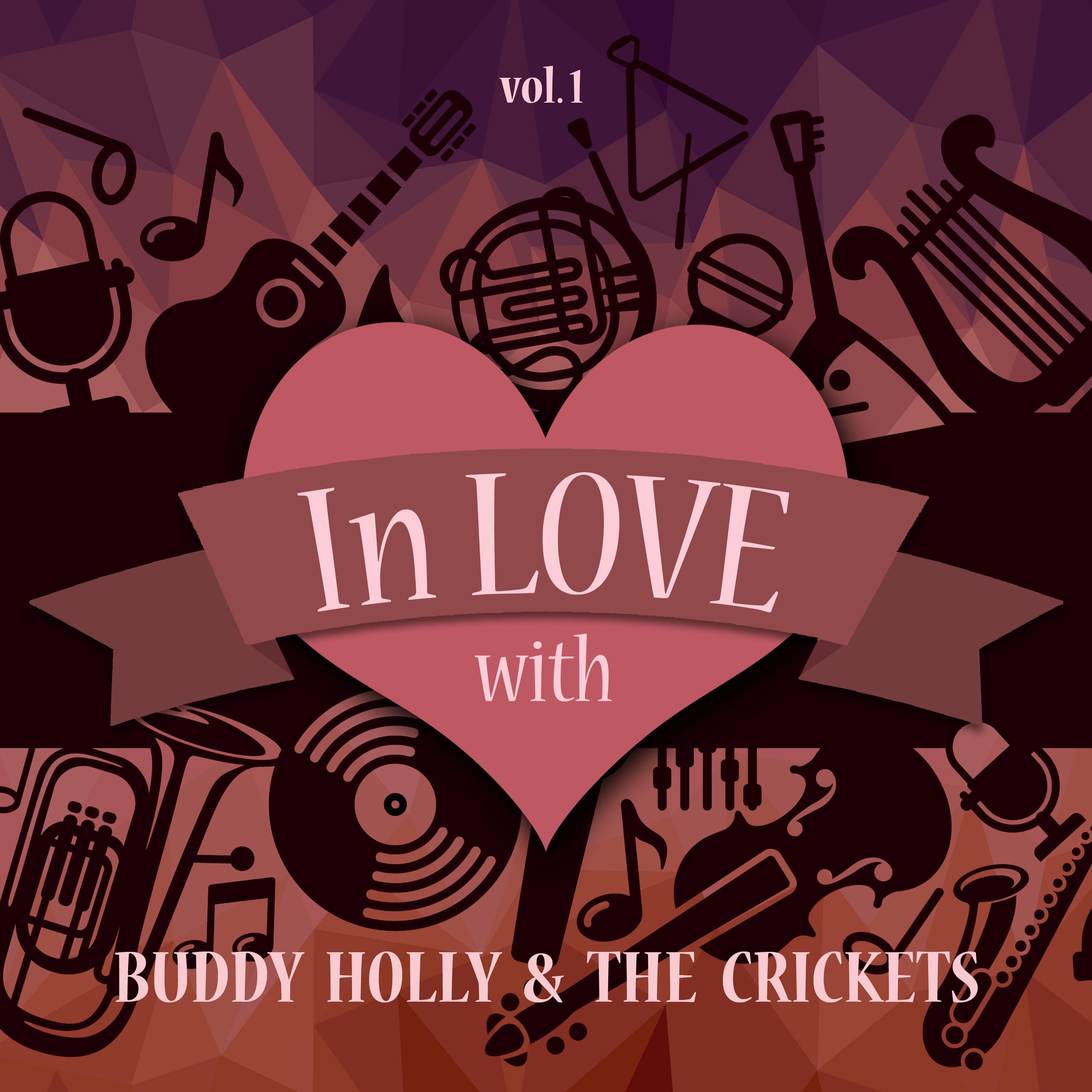 In Love with Buddy Holly & the Crickets, Vol. 1