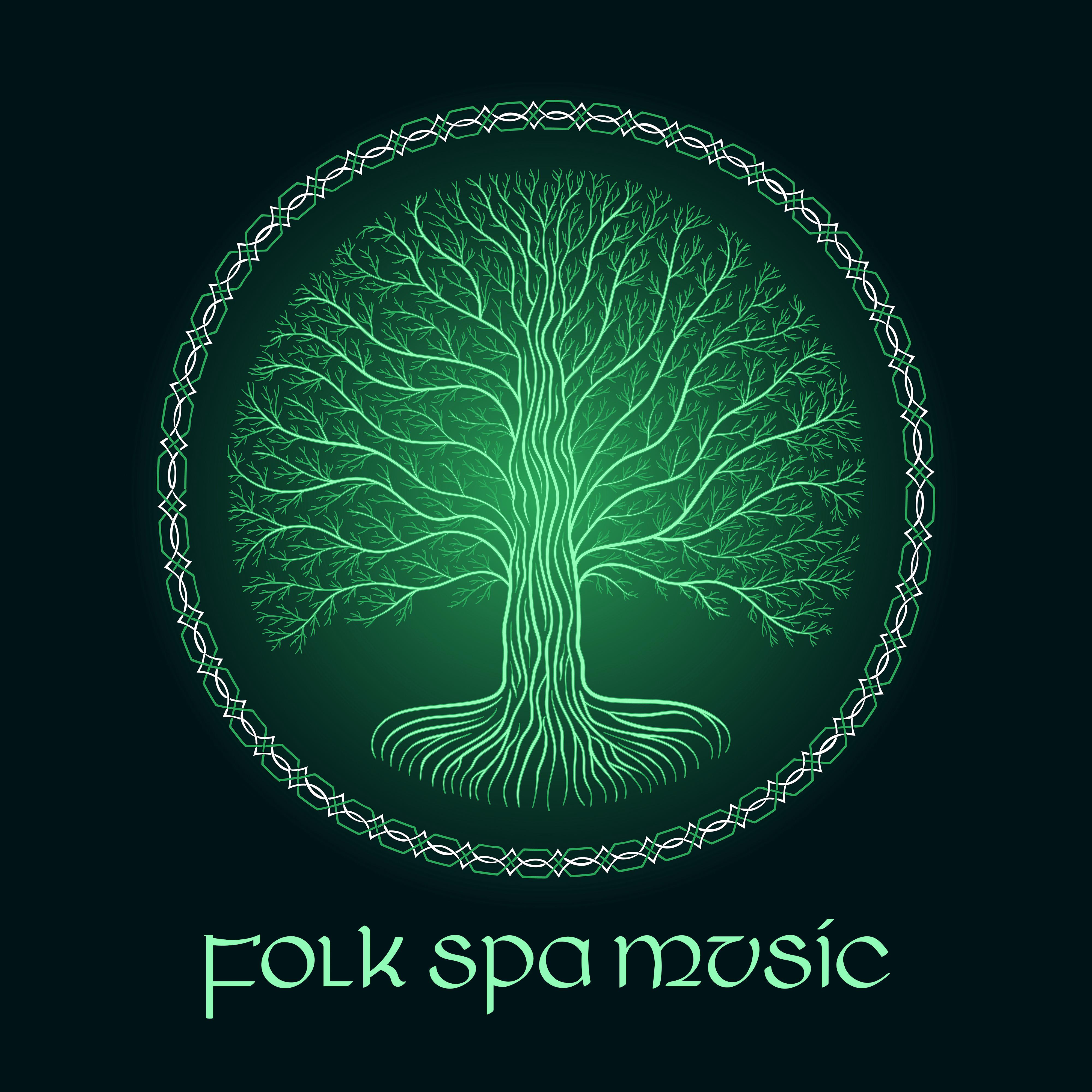 Folk Spa Music: Soothing Celtic Music for Spa, Wellness, Massage, Relaxation and Sleep