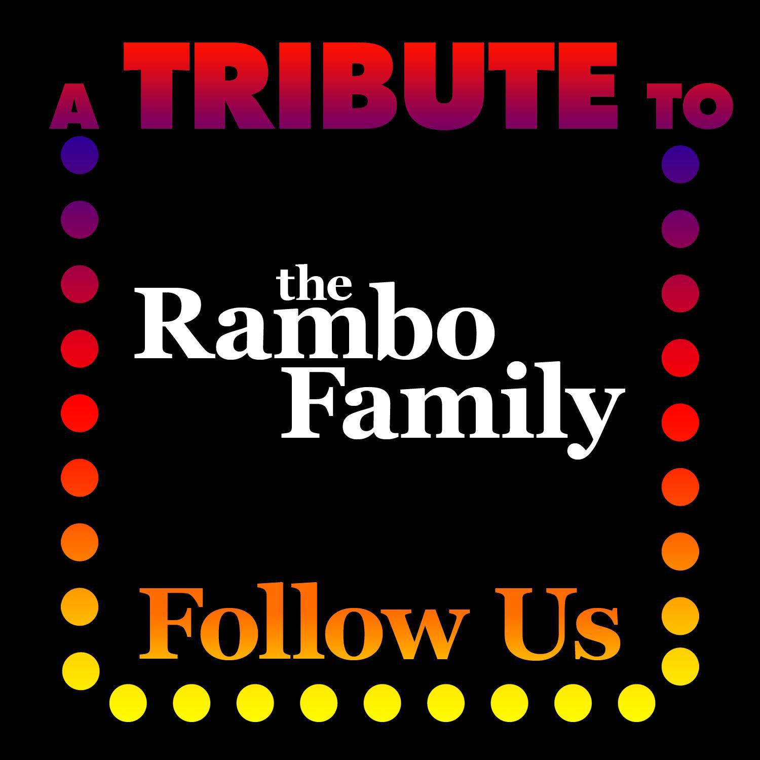 A Tribute to the Rambo Family: Follow Us