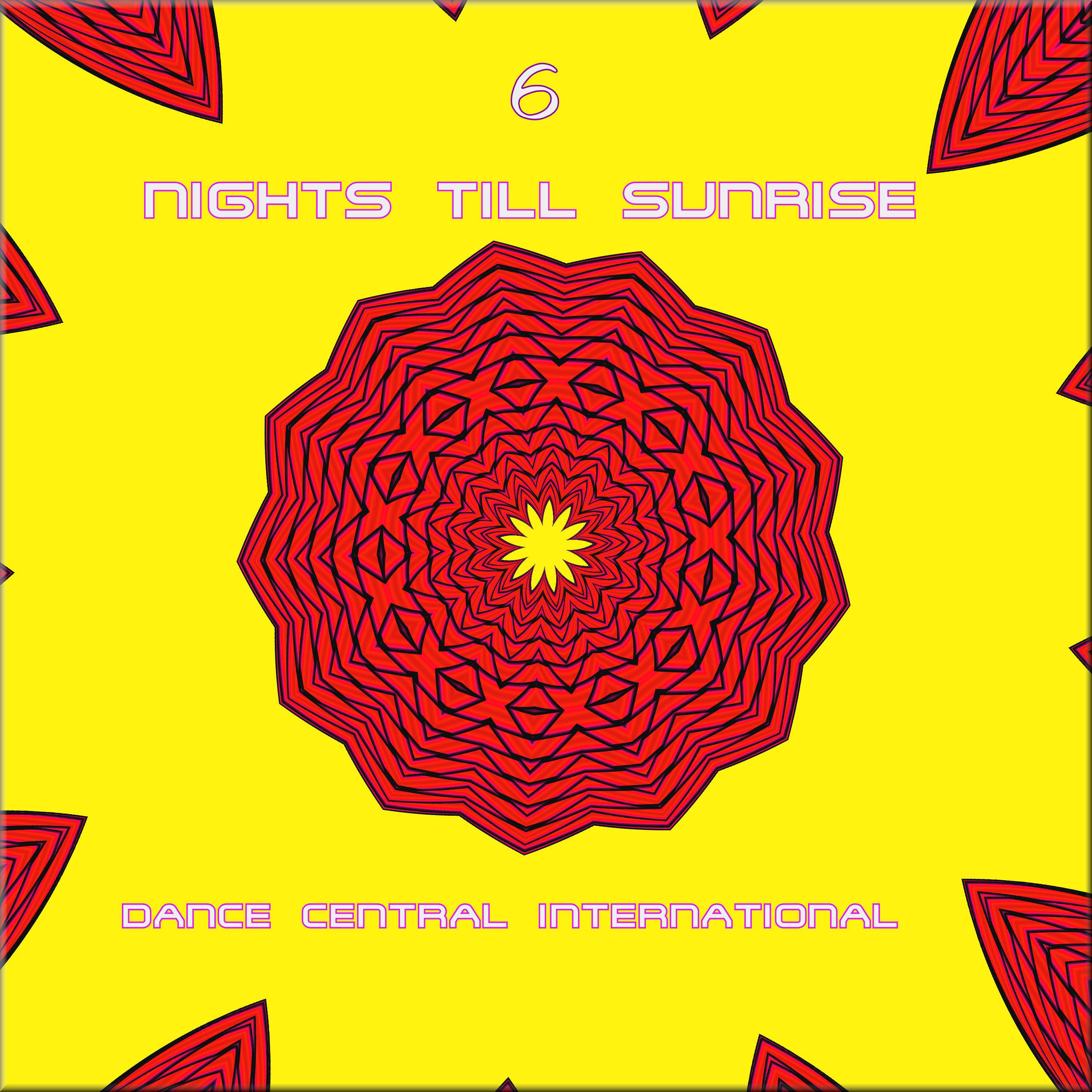 6 Nights Till Sunrise