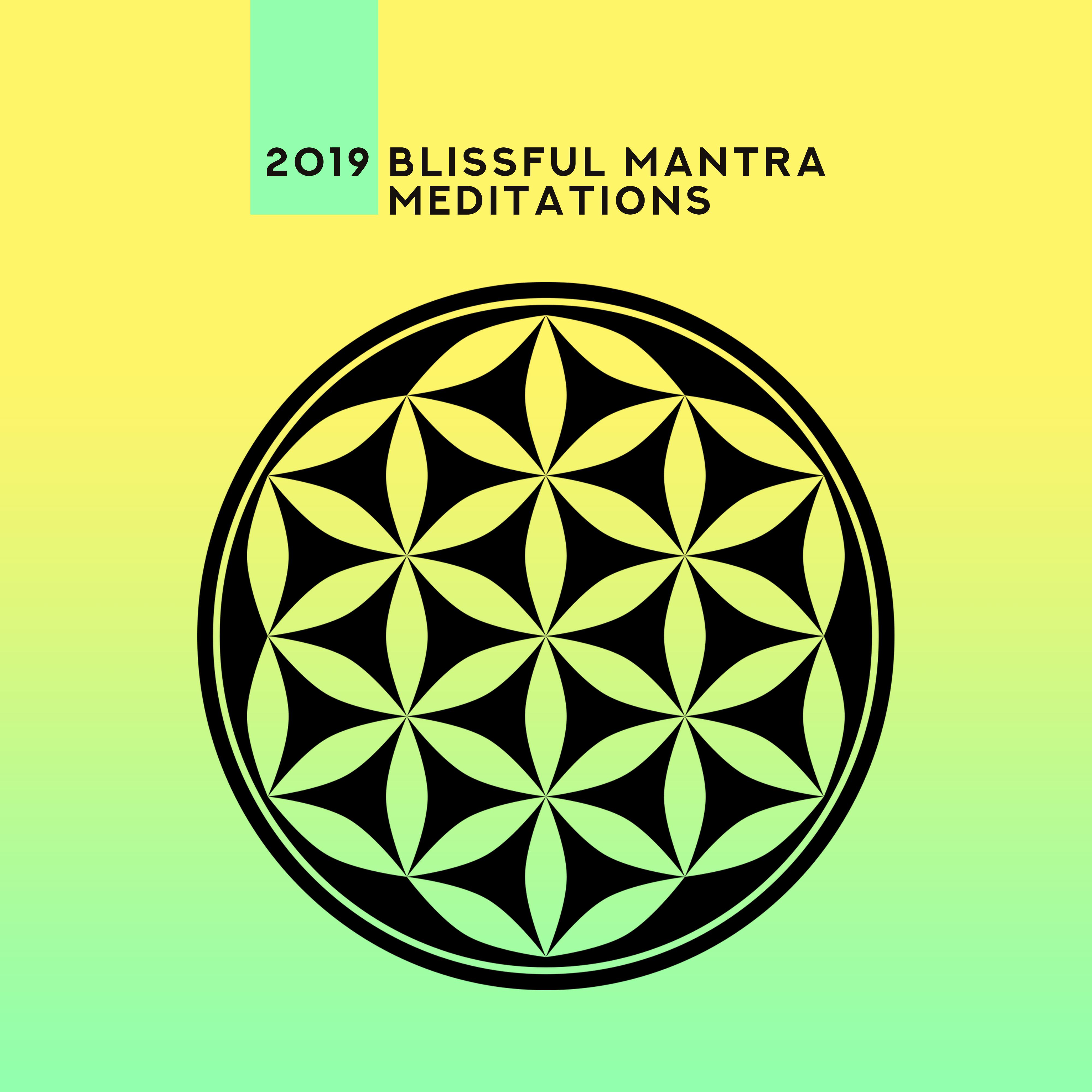 2019 Blissful Mantra Meditations: Compilation of Cosmic Ambient New Age Music for Deepest Meditation & Relaxation Moments, Chakra Healing, Vital Energy Increase, Zen Contemplations, Mantra