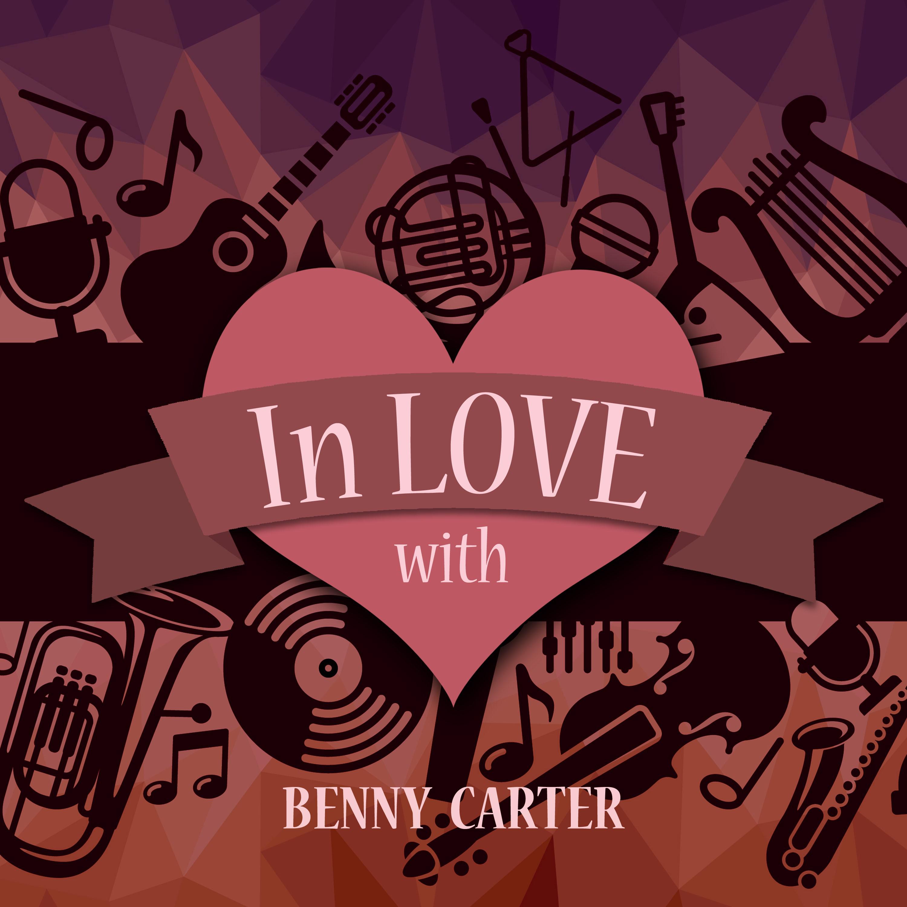 In Love with Benny Carter