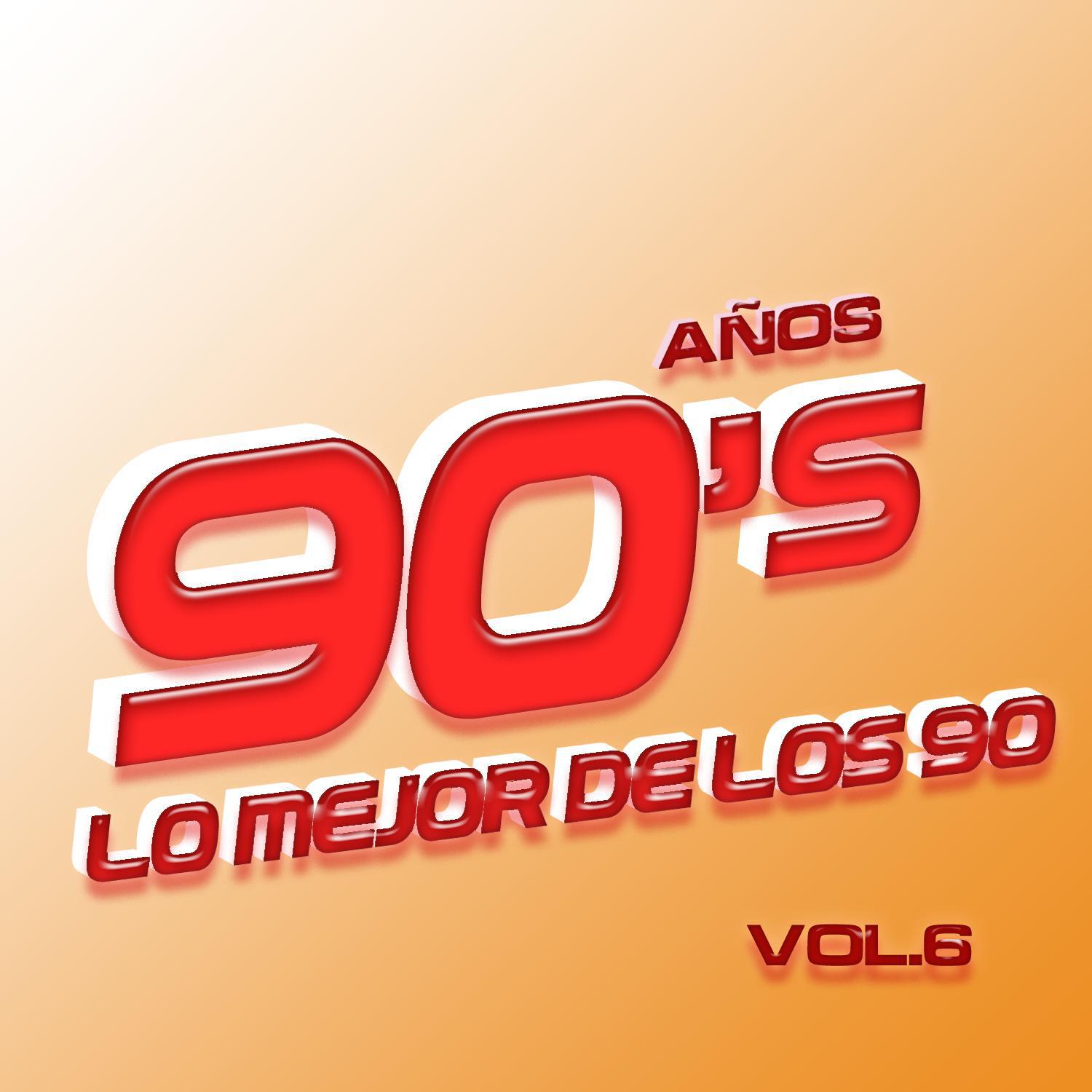 Años 90's Vol.6 - Lo Mejor De Los 90