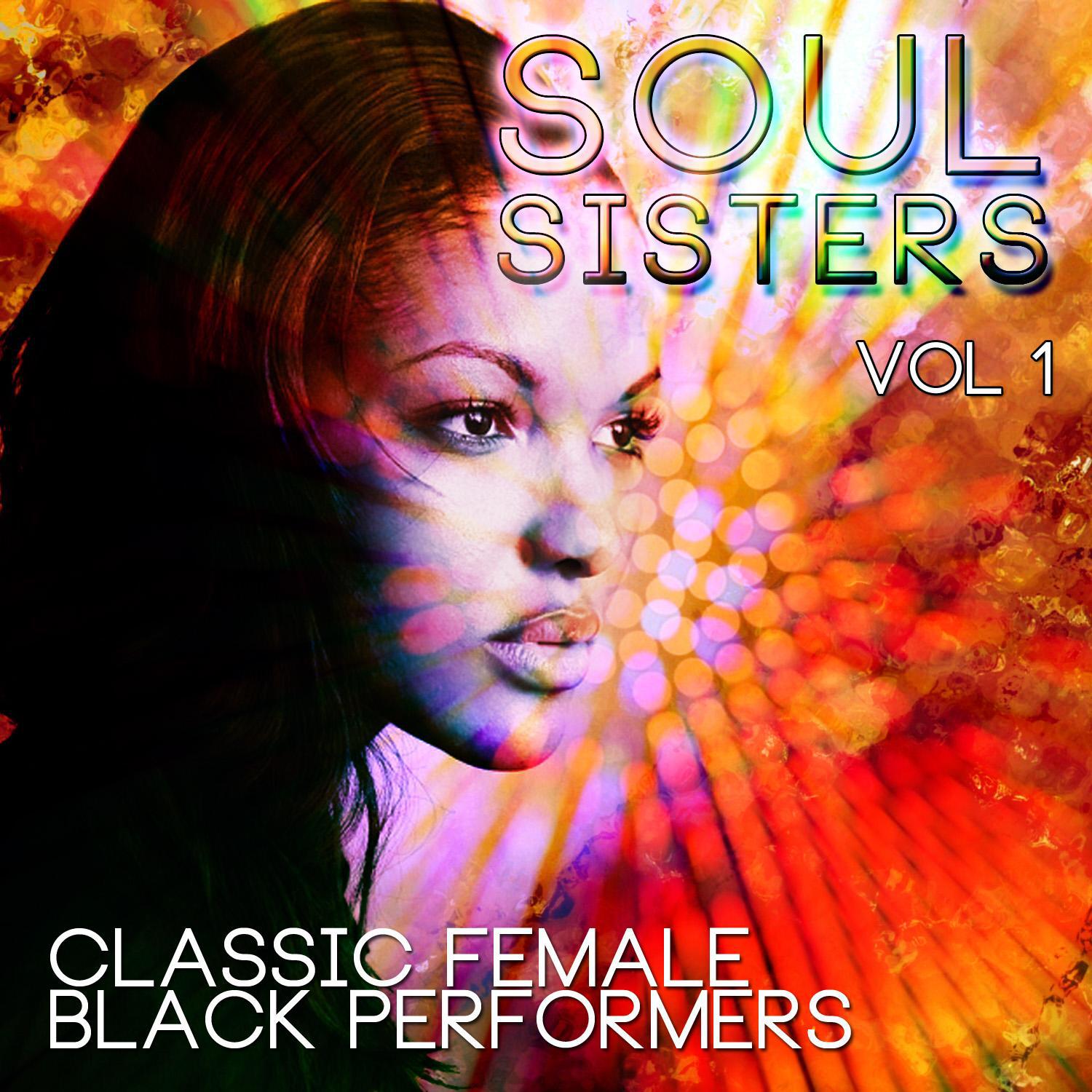 Soul Sisters - Classic Female Black Performers, Vol. 1