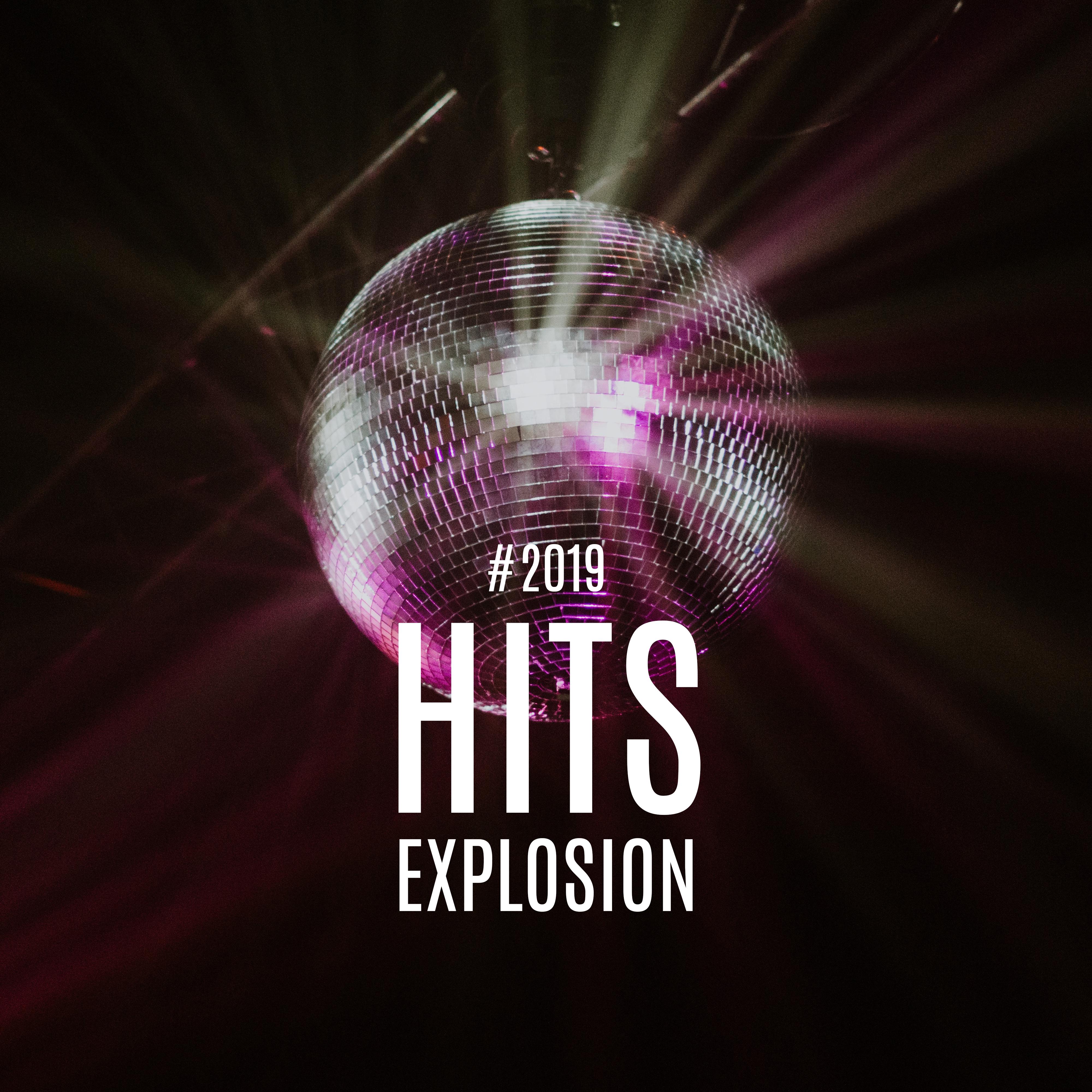 #2019 Hits Explosion – Best Chillout Music for Dancing, Partying and Having Fun