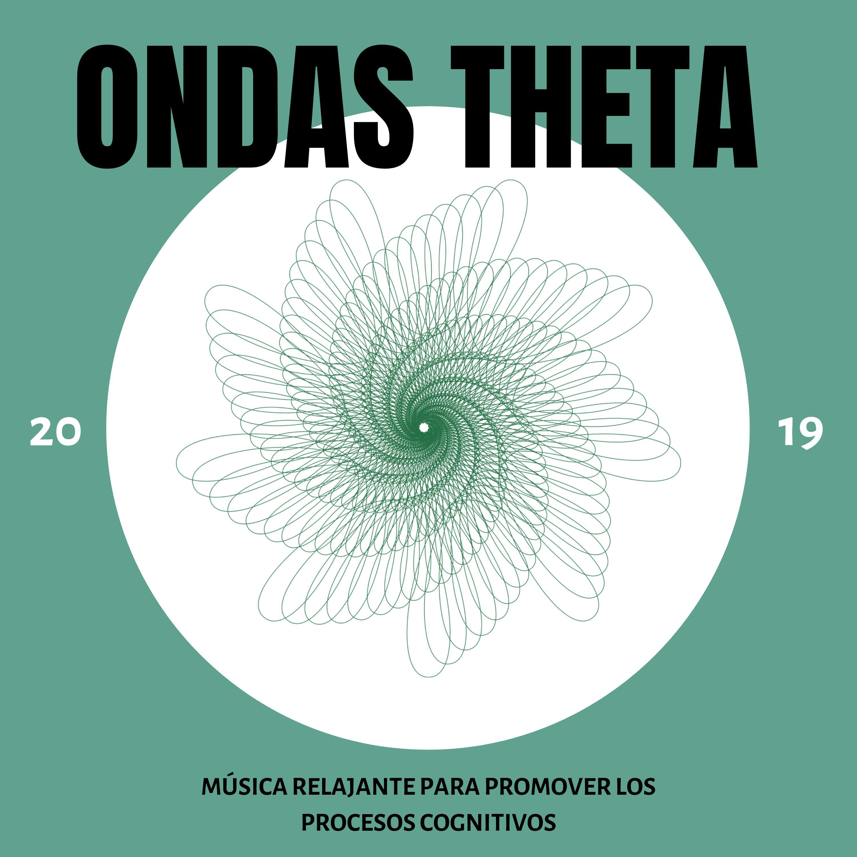 Ondas Theta 2019 - Música Relajante para Promover los Procesos Cognitivos