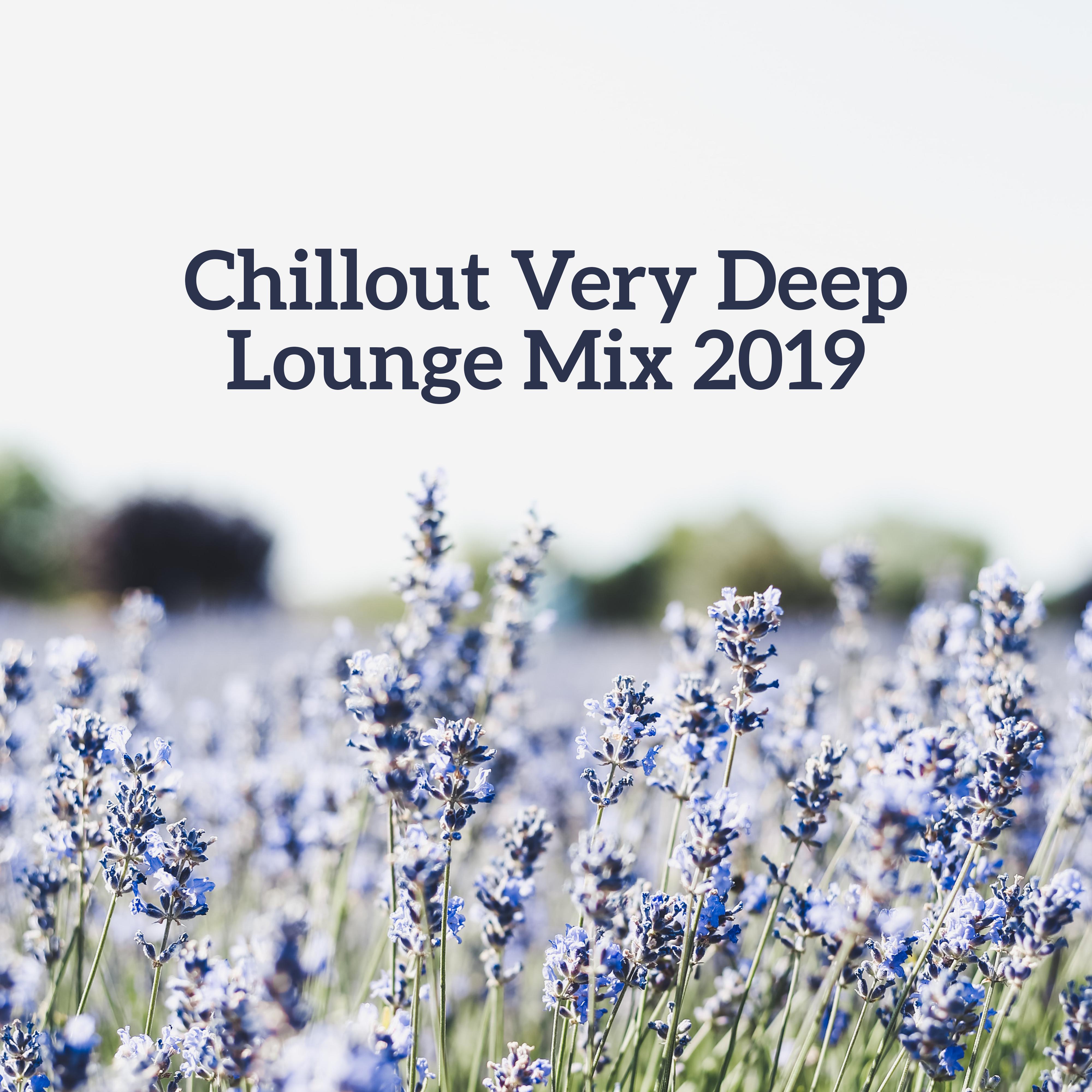 Chillout Very Deep Lounge Mix 2019 – Selection of Best Ambient Chill Out Music, Soft Melodies & Deep Beats, Moments of Total Calm, Relaxing Summer 2019