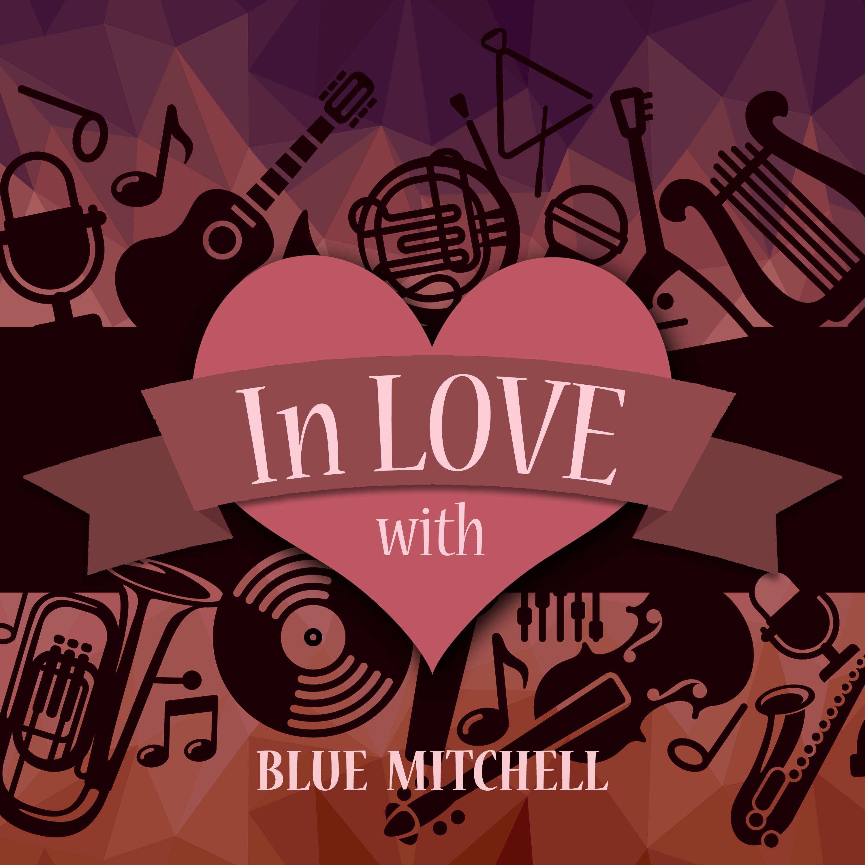 In Love with Blue Mitchell