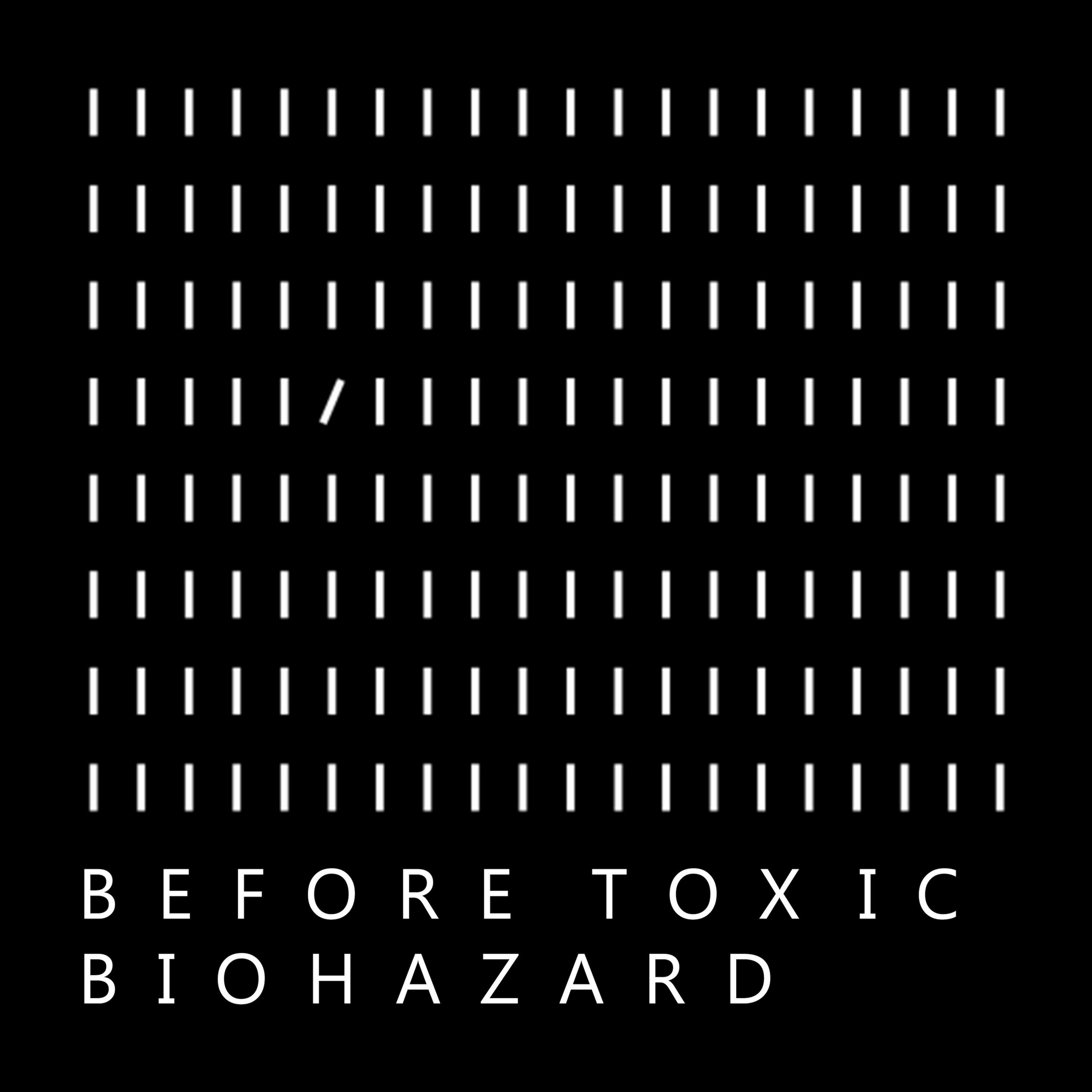 Before Toxic Biohazard