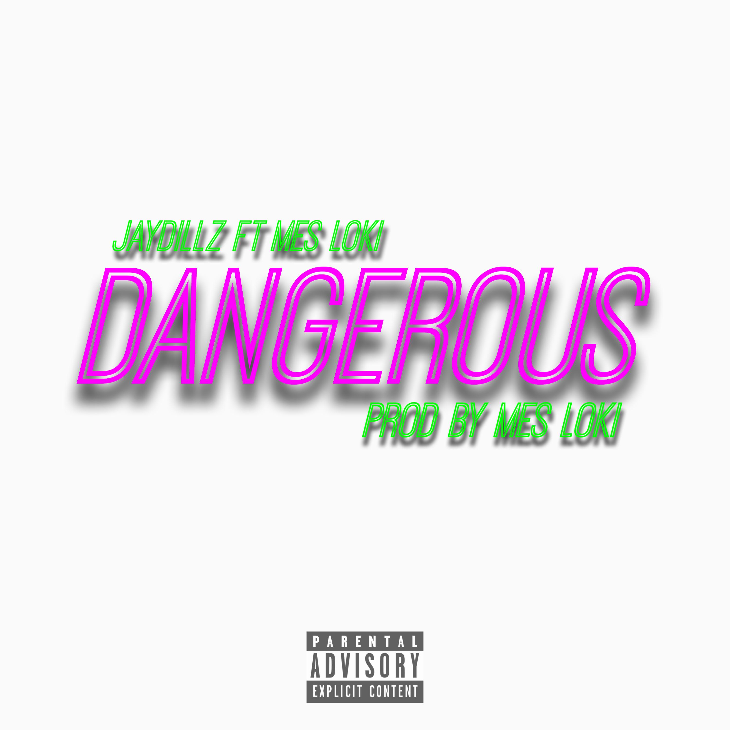 Dangerous (feat. Mes Loki)