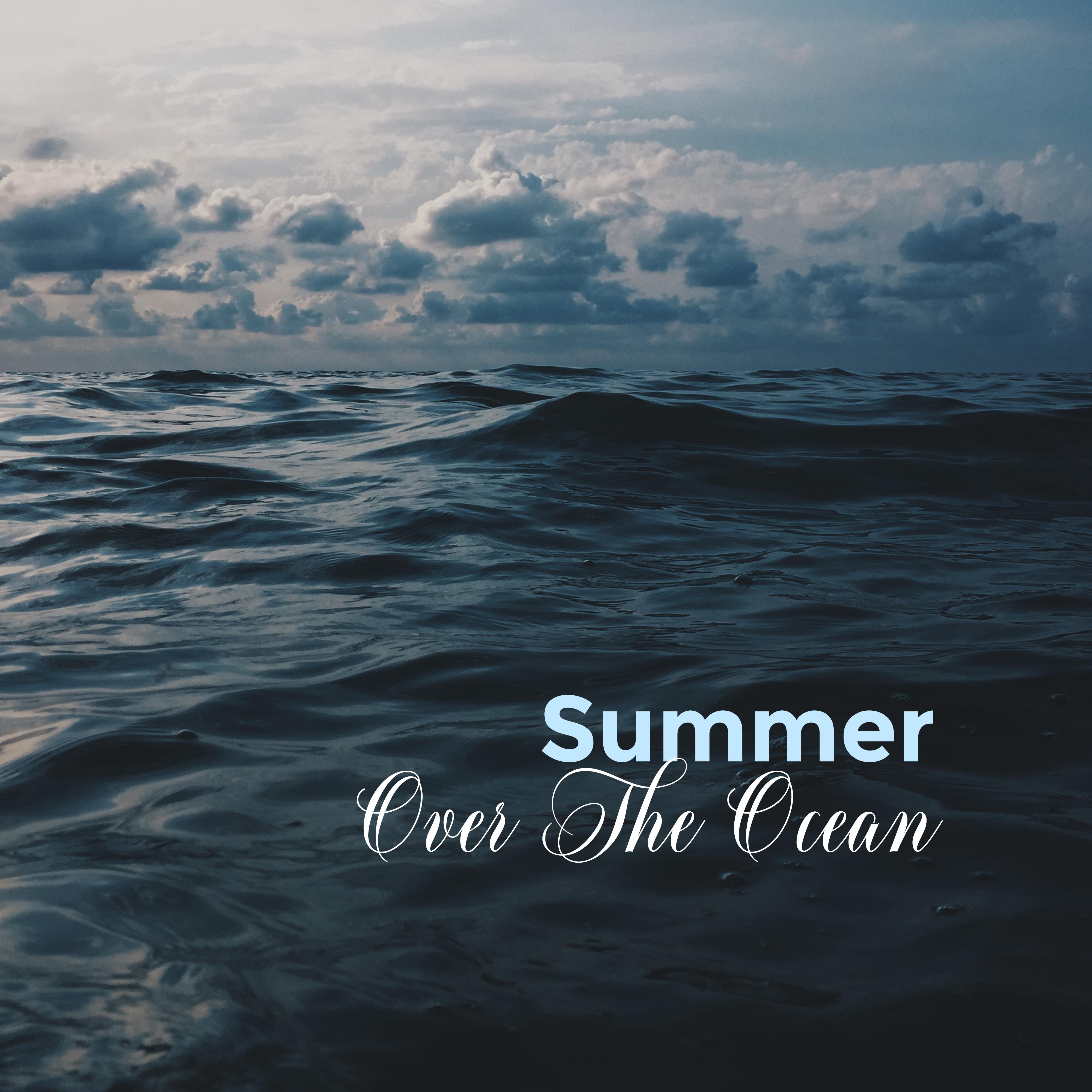 Summer Over The Ocean: Relaxation Music to Sleep with the Coastal Sounds of Nature