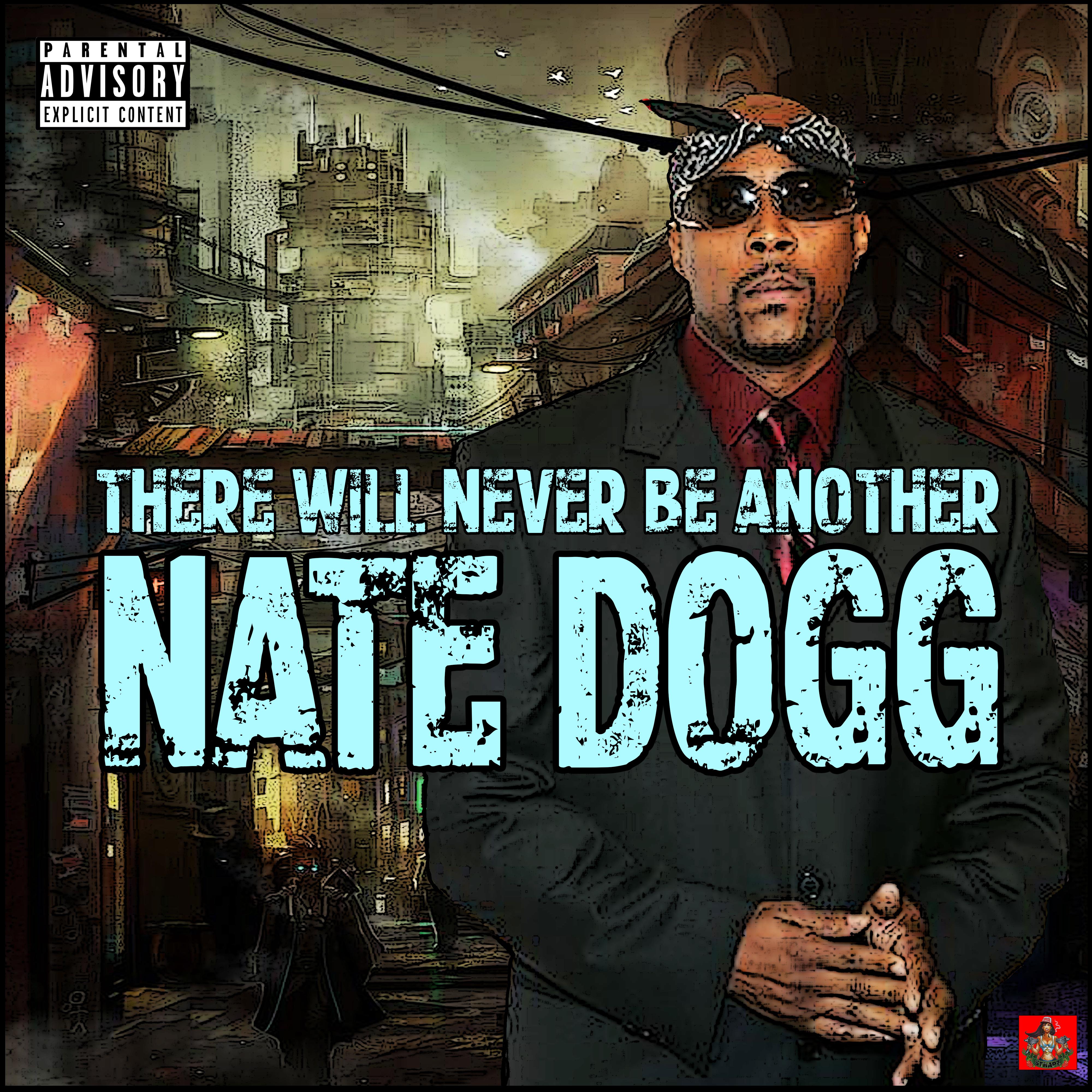There Will Never Be Another Nate Dogg