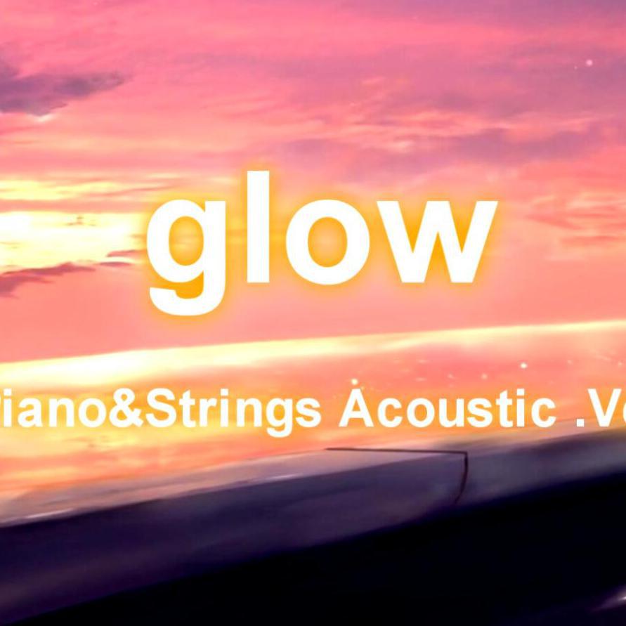 glow - piano & strings acoustic .ver