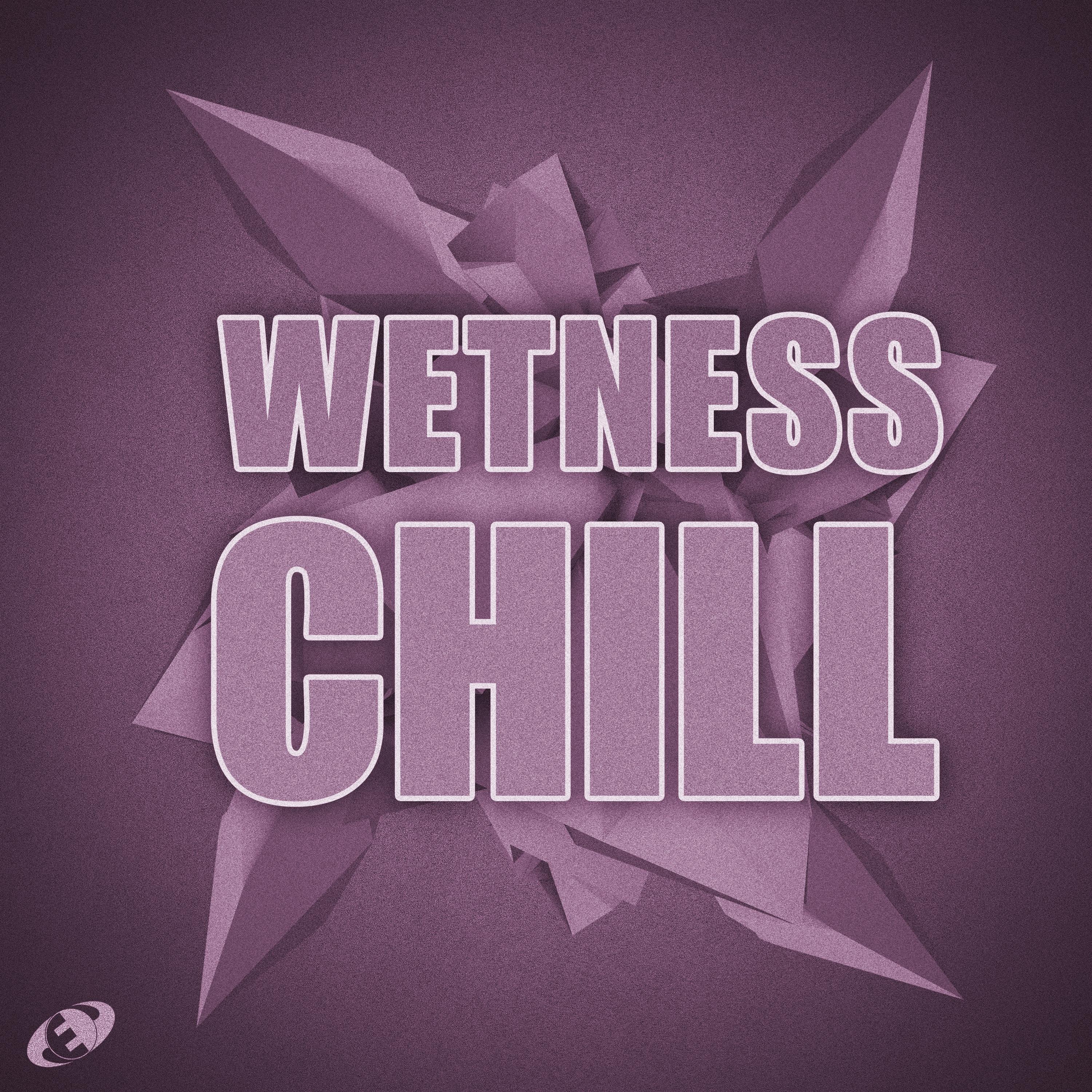 Wetness Chill, Vol.2