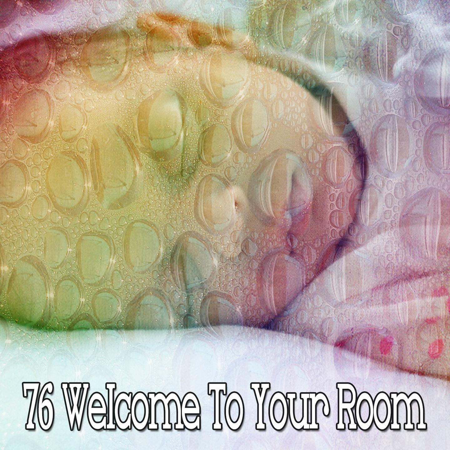 76 Welcome to Your Room