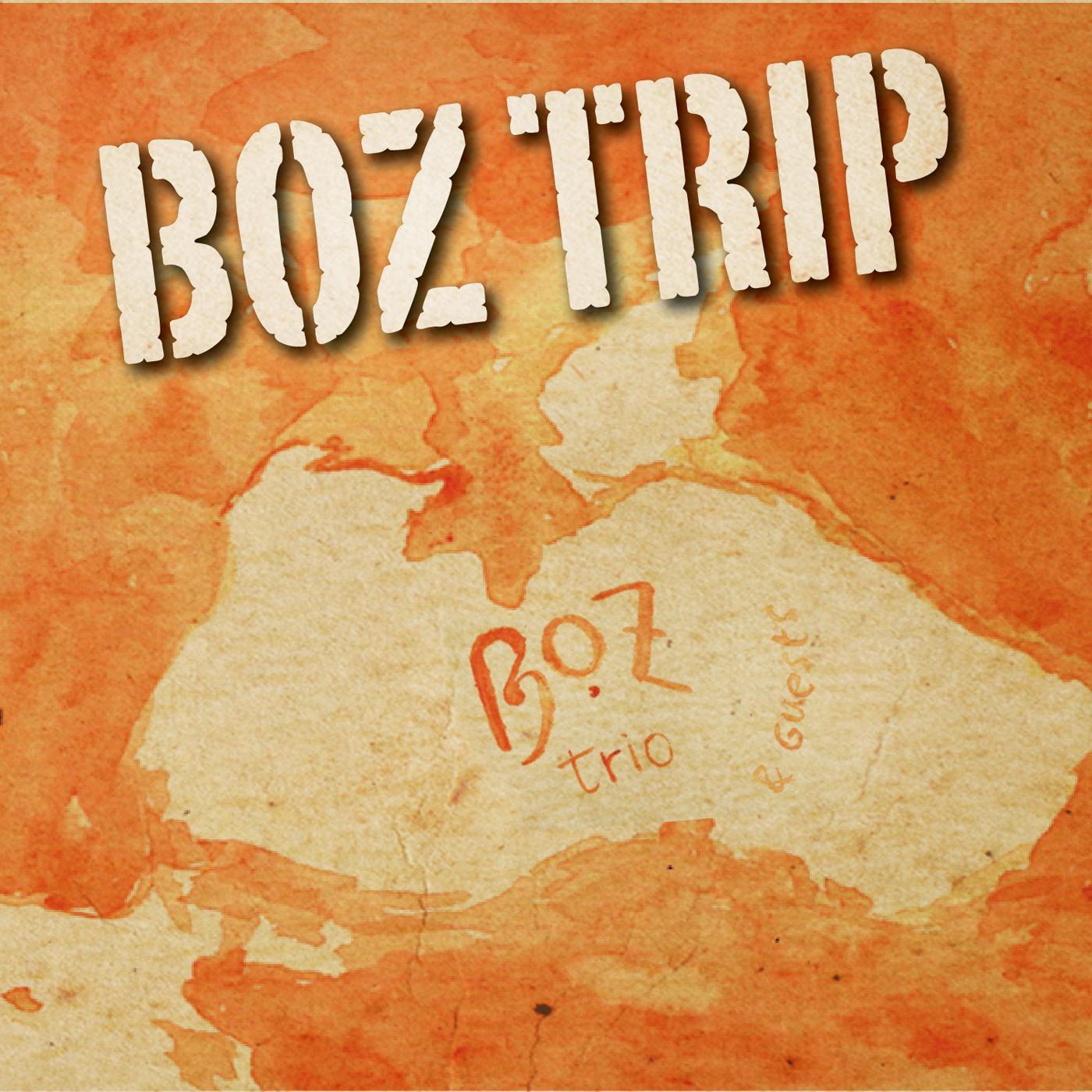 Boz Trip