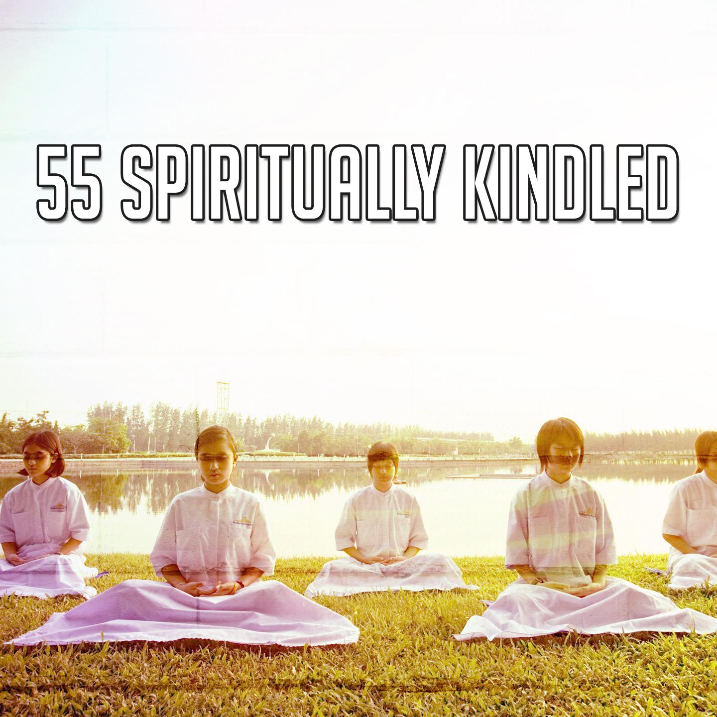55 Spiritually Kindled