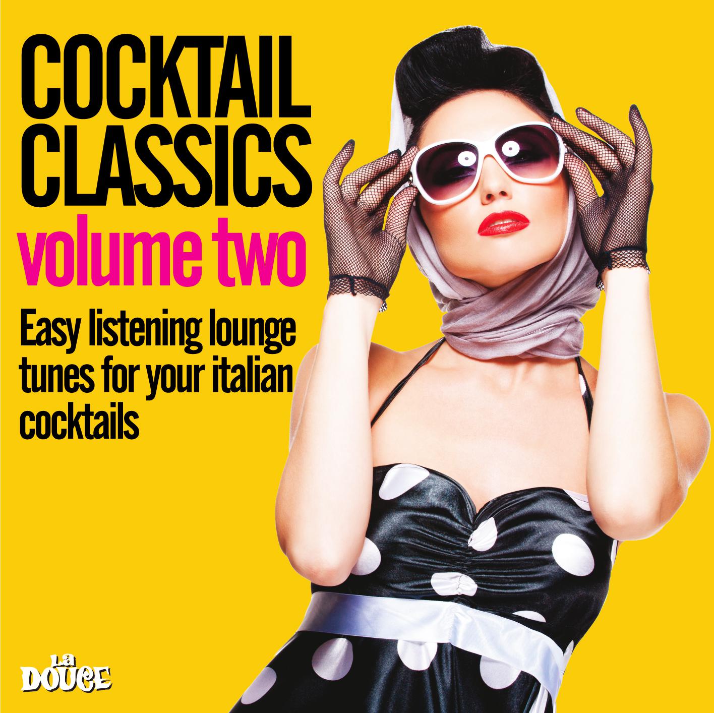 Cocktail Classics, Vol. 2 (Easy Listening Lounge Tunes for Your Italian Cocktails)