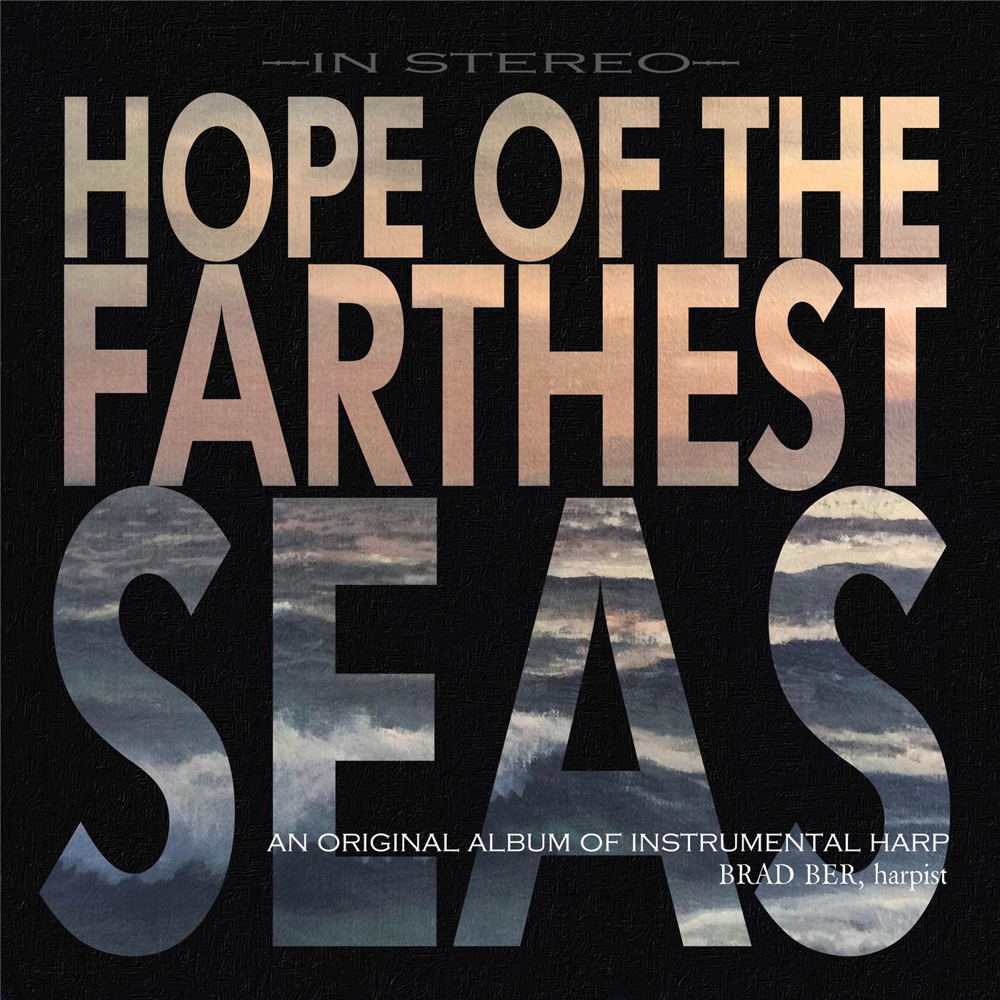 The Hope of the Farthest Seas