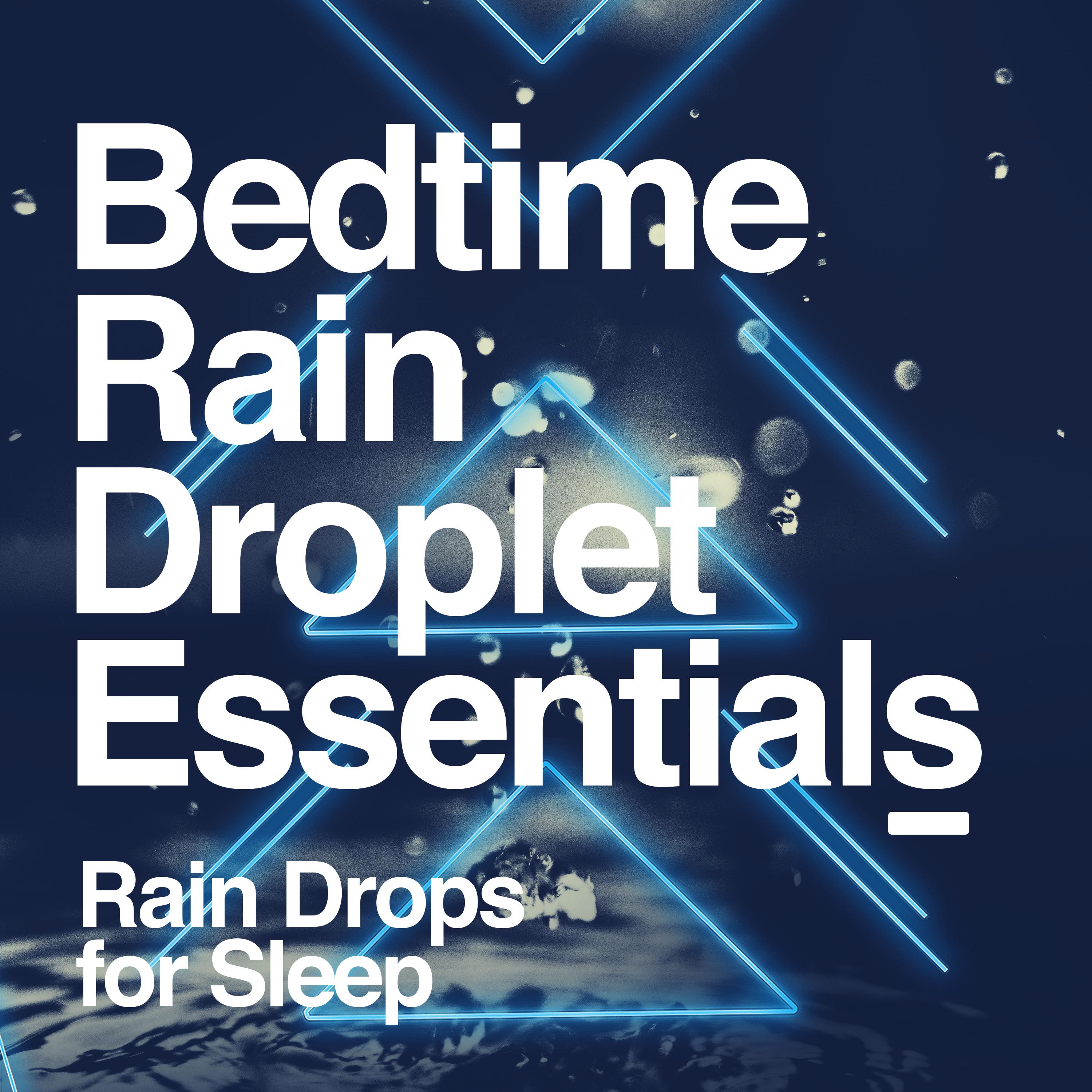 Bedtime Rain Droplet Essentials