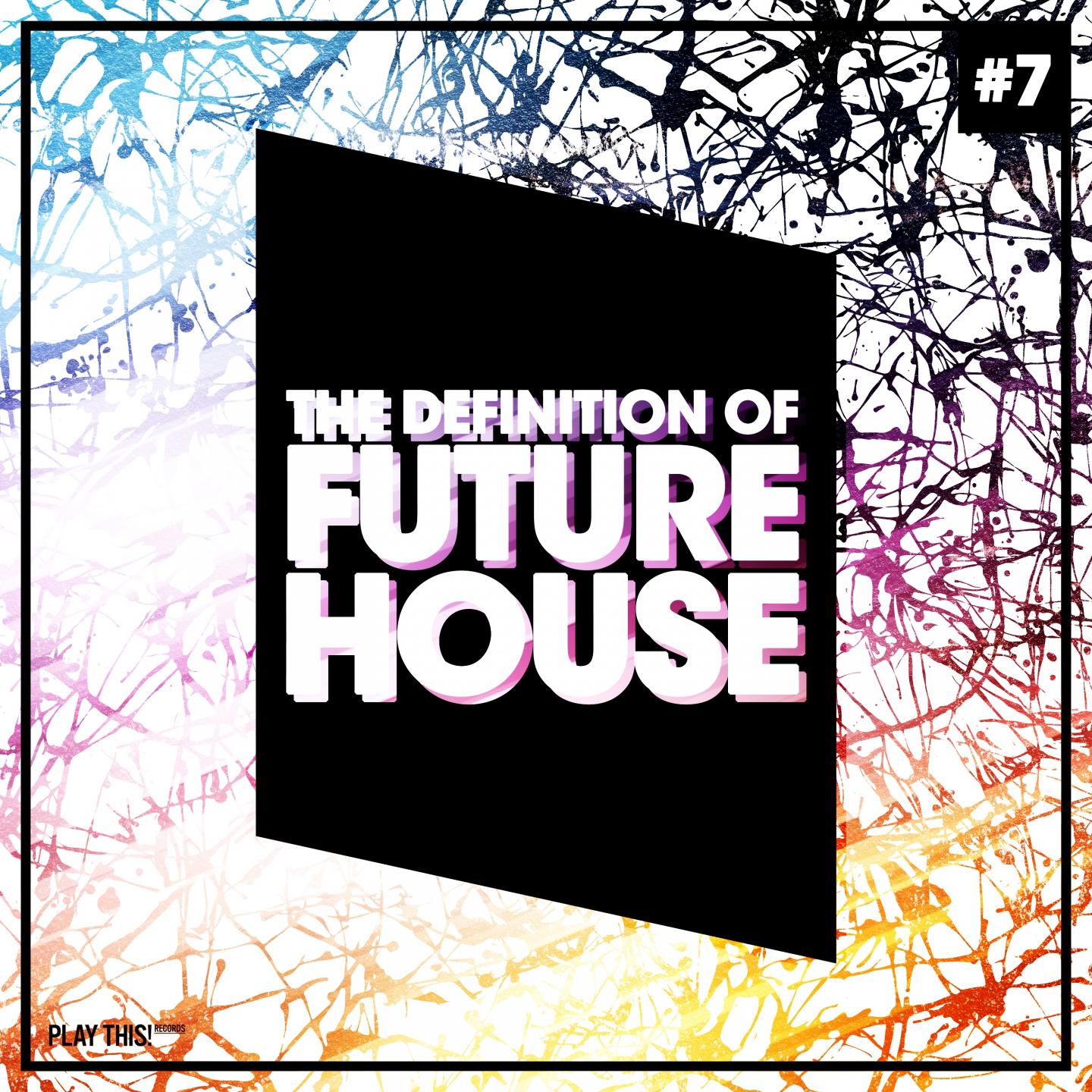 The Definition Of Future House, Vol. 7