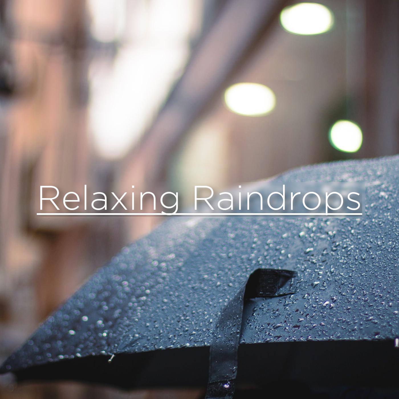 Relaxing Raindrops