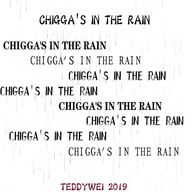 Chigga's In The Rain