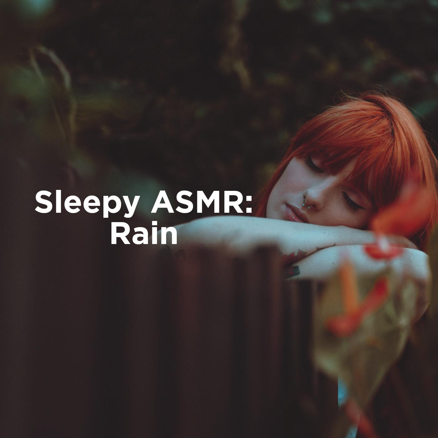 Sleepy Asmr: Rain