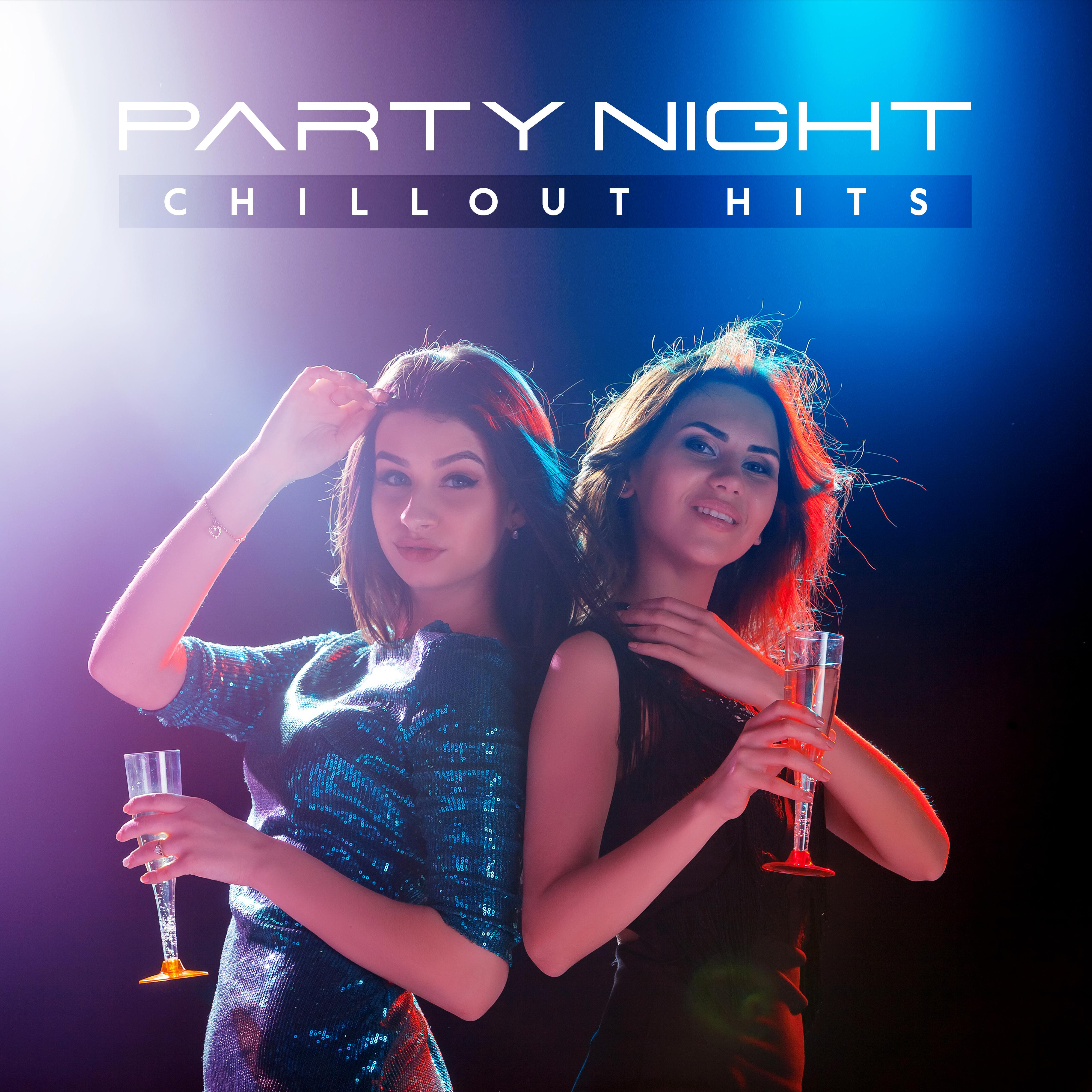Party Night Chillout Hits – Compilation of Top Chill Out Electronic Slow Music for Night Party in the Club or at Home, Deep Beats with Electro Melodies, Hot Summer Holiday Dance Party