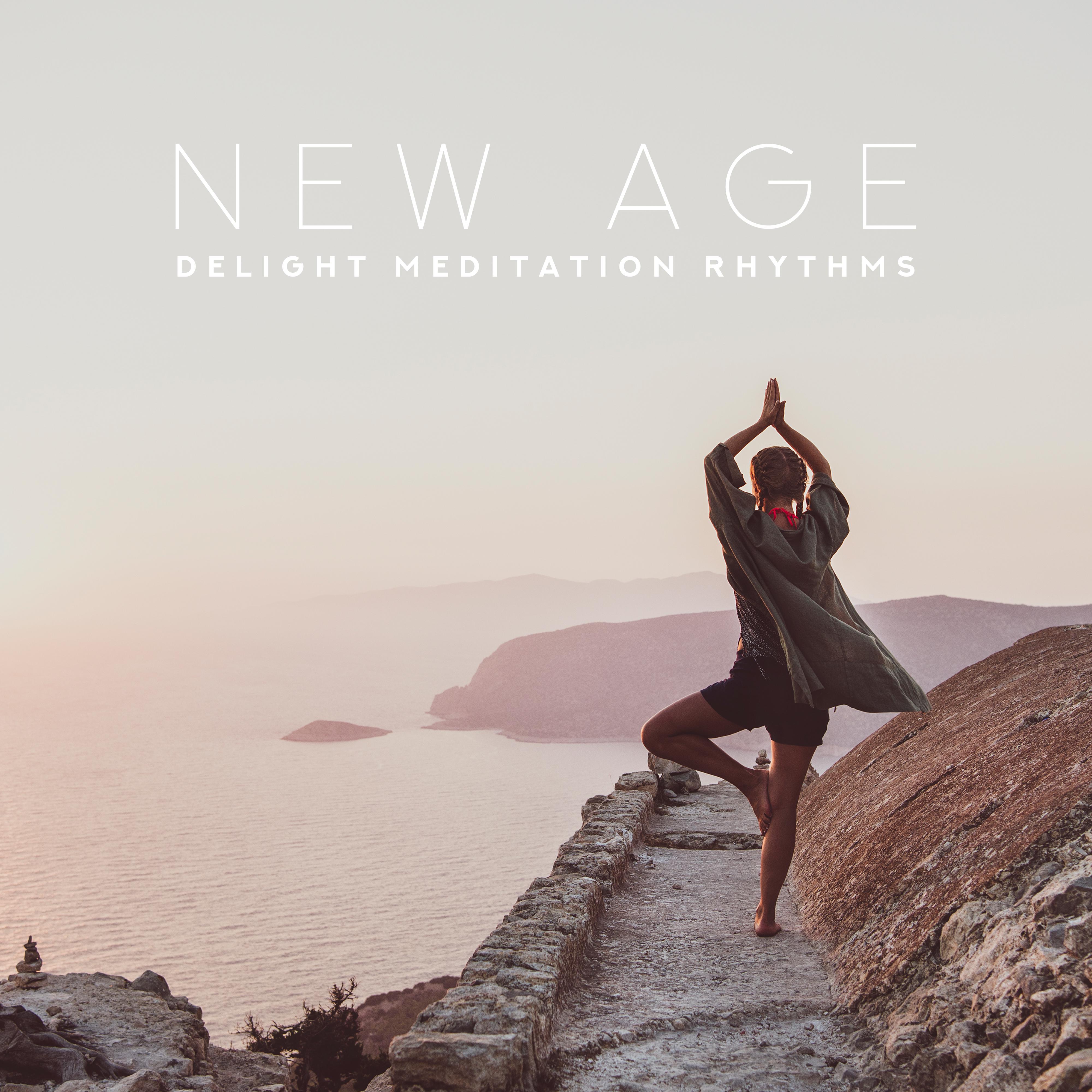New Age Delight Meditation Rhythms: 2019 Fresh Ambient Music Compilation for Deep Yoga & Relaxation, Body & Mind Control Improve, Healing Chakras, Third Eye Opening